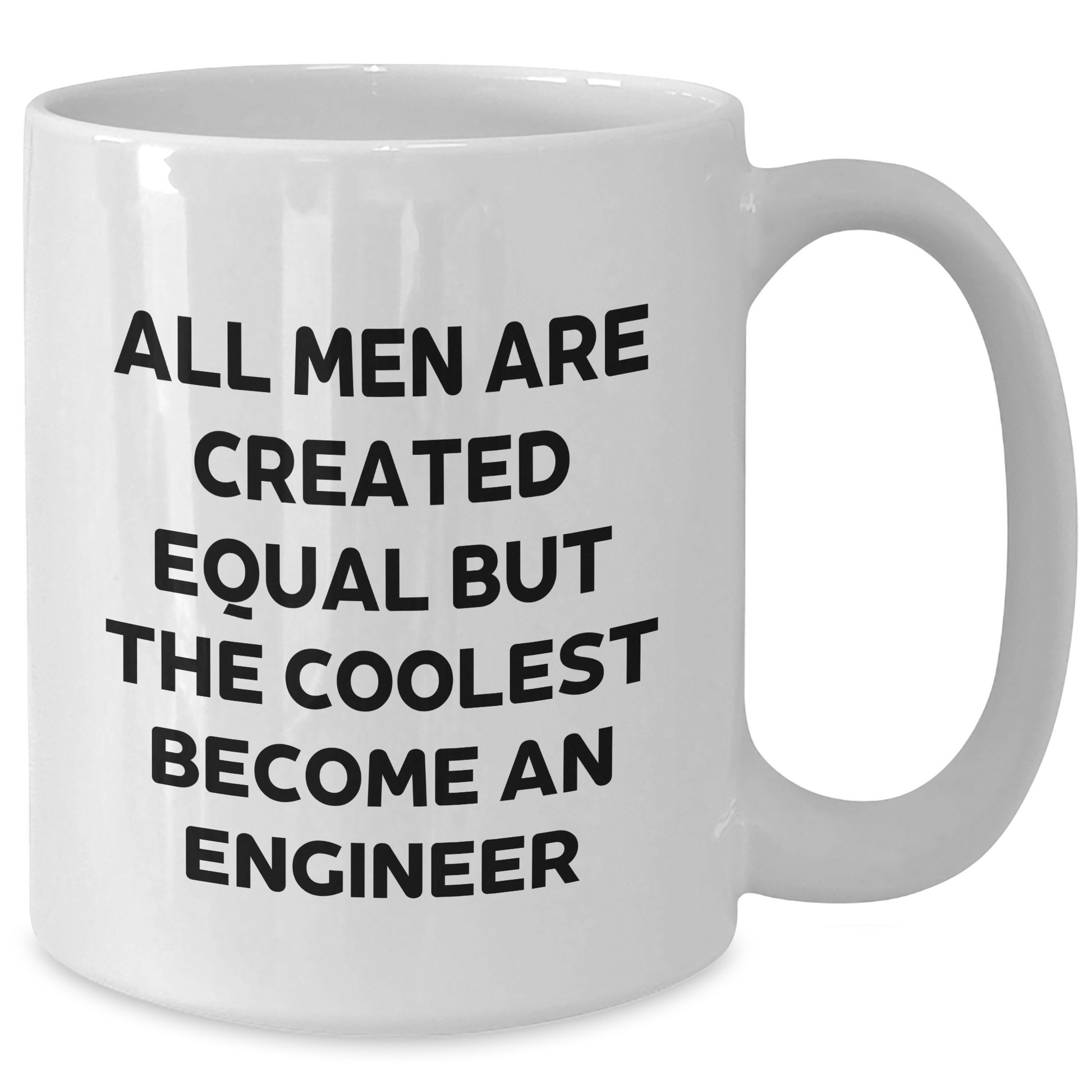 Funny 'All Men Are Created Equal But The Coolest Become An Engineer' Engineer Gifts from Men to Engineer Friends, White Coffee Mug for Graduation - Additional