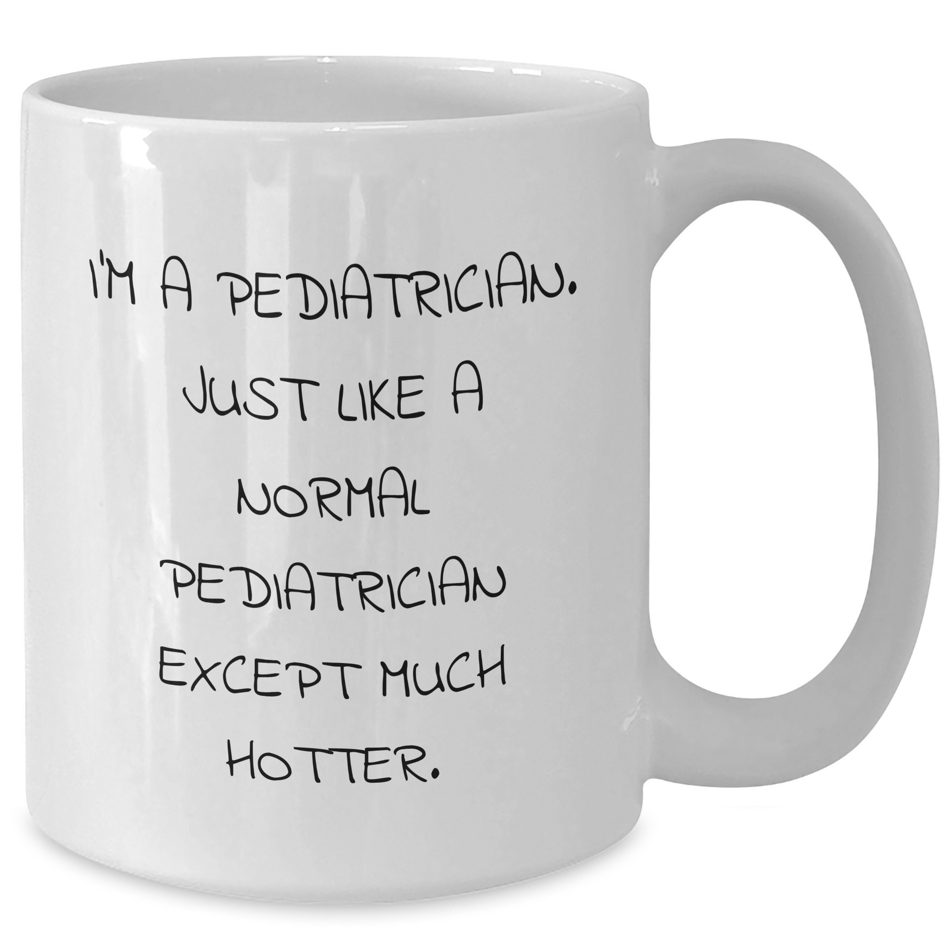 Funny Pediatrician Gifts, I'm A Pediatrician White Coffee Mug for Graduation, Gifts from Family to Pediatrician - Additional