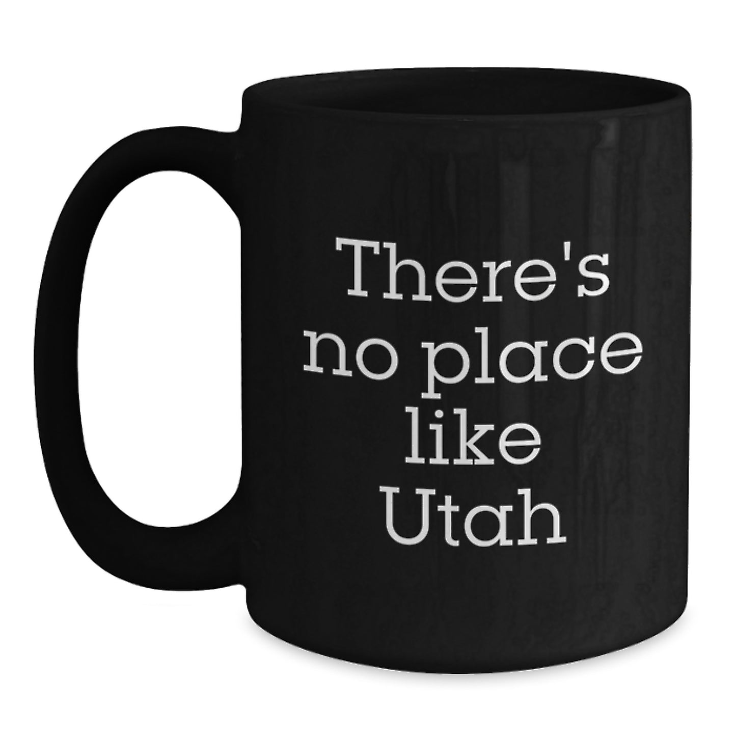 Utah Gifts from Friends, There's No Place Like Utah Inspirational Graduation Black Coffee Mug, Unique Gifts for Utah Men, Women, Family - Main