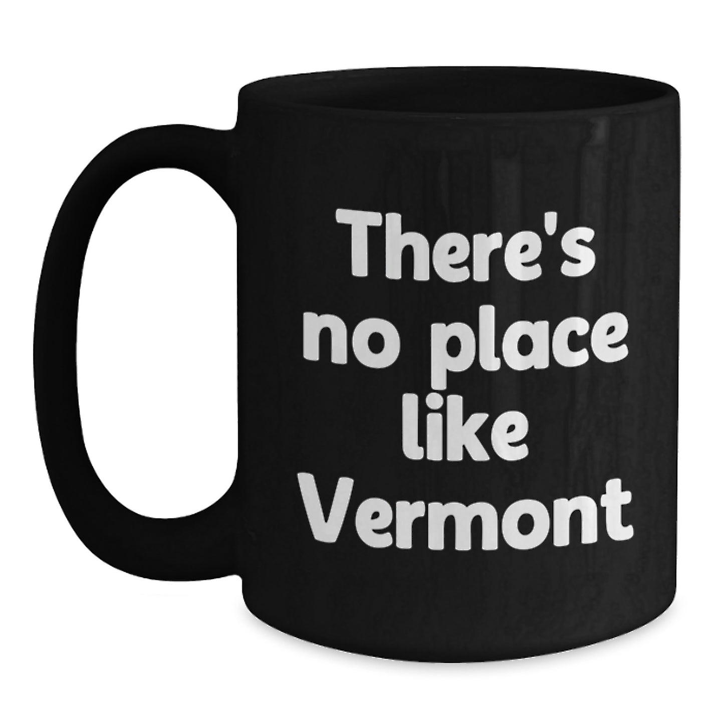 Vermont Inspirational Gifts for Men from Friends, Unique Black Coffee Mug with 'There's No Place Like Vermont' Quote, Graduation - Main