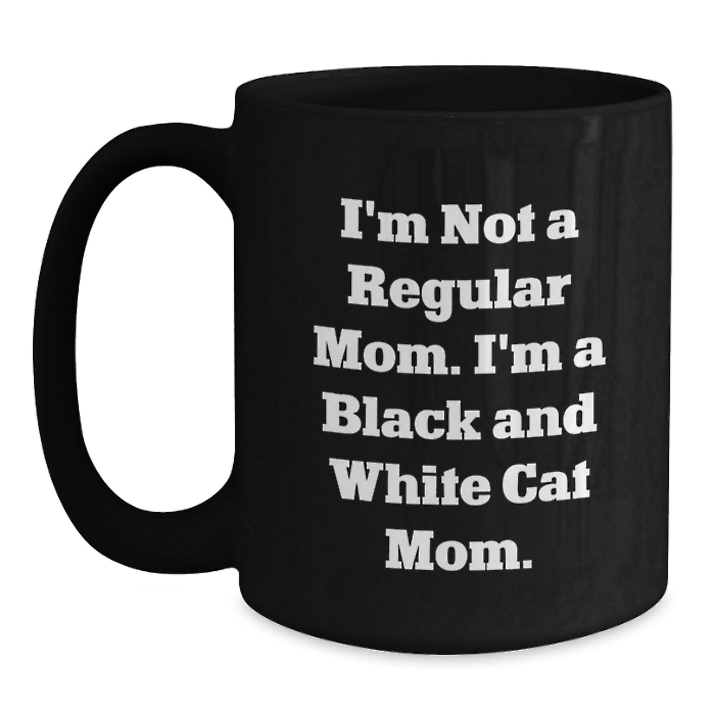 Funny Black and White Cat Mom Gifts from Friends to Family - Unique Graduation Mugs, I'm Not a Regular Mom. I'm a Black and White Cat Mom., Black Coffee Mugs, Black and White Cat Lover Gifts - Main