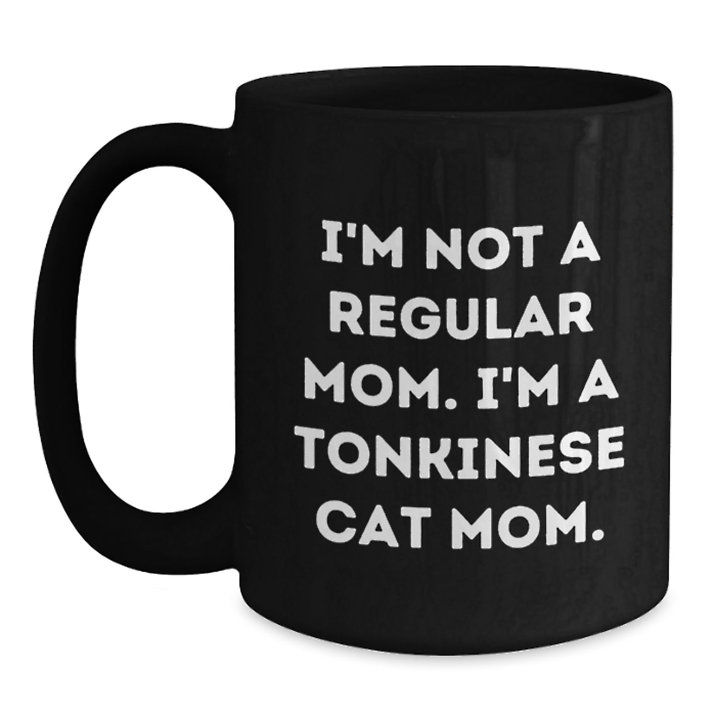 Tonkinese Cat Mom Funny Gifts for Friends, Black Coffee Mug, I'm Not A Regular Mom, Unique Graduation Gifts from Friends to Family - Main