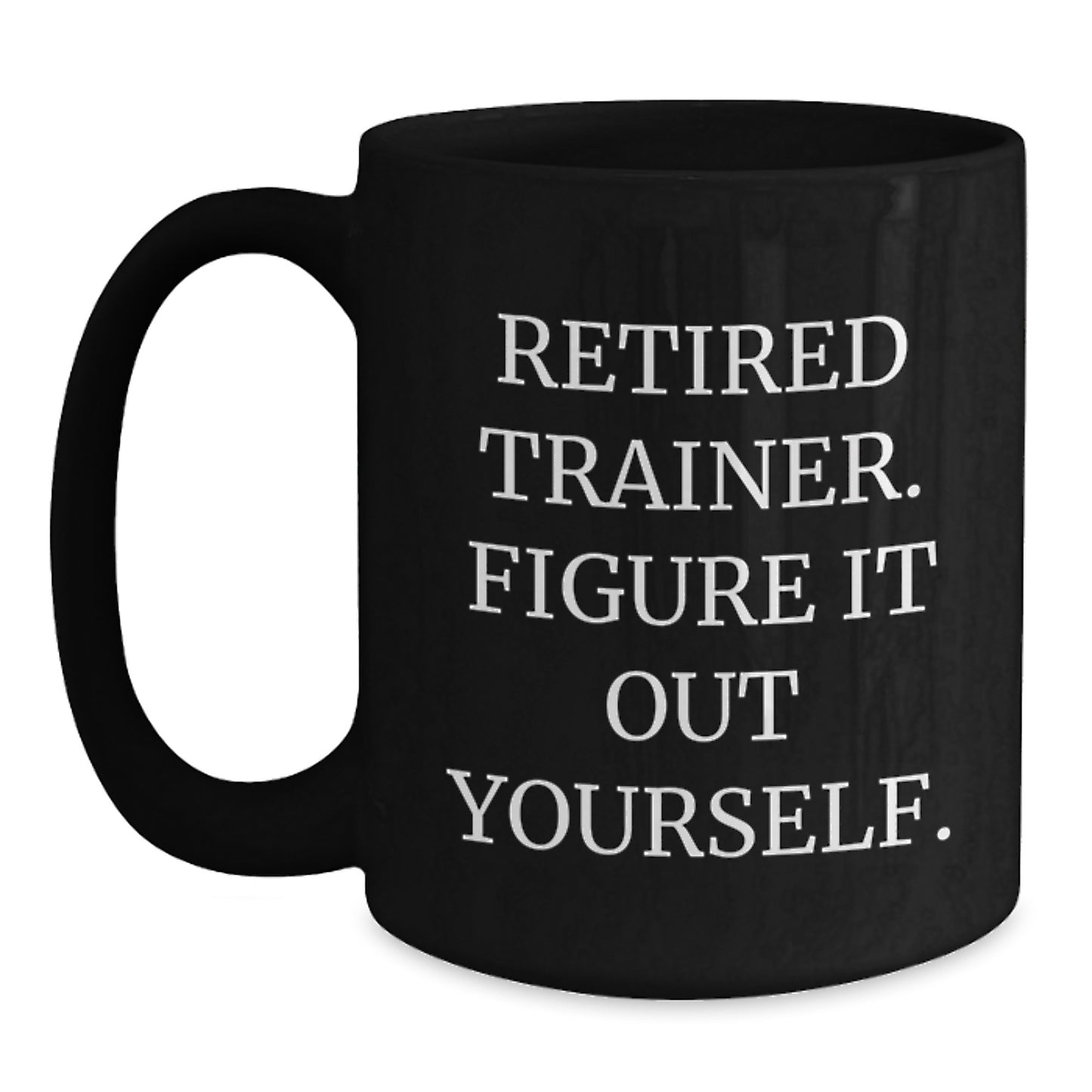 Funny Trainer Memes Graduation Unique Gifts from Men to Trainer Friends Black Coffee Mug - Main