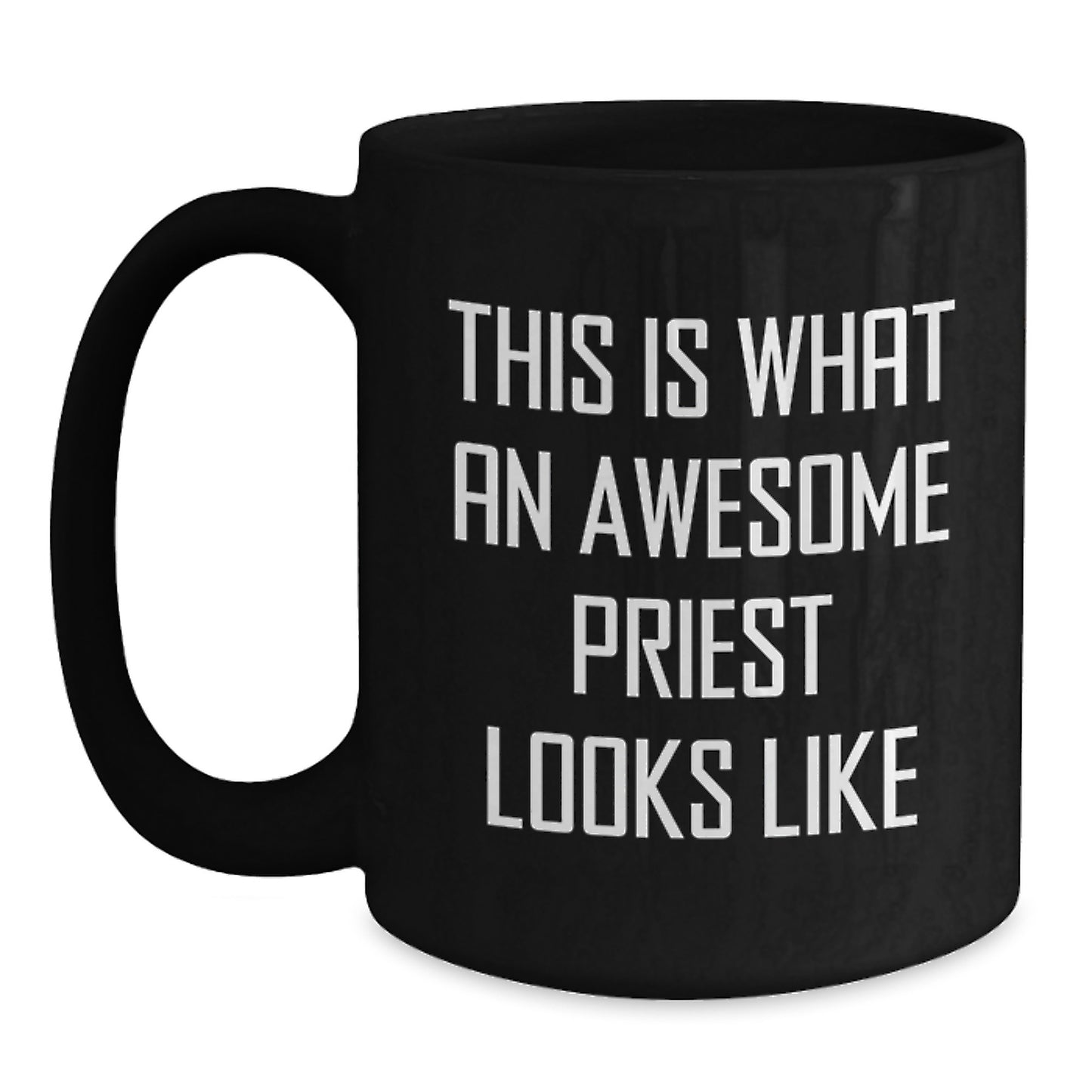 Funny Priest Gifts, 'This Is What An Awesome Priest Looks Like' Quote, Black Coffee Mug for Priest, 15oz or 11oz, Microwave Safe, Gifts from Friends - Main