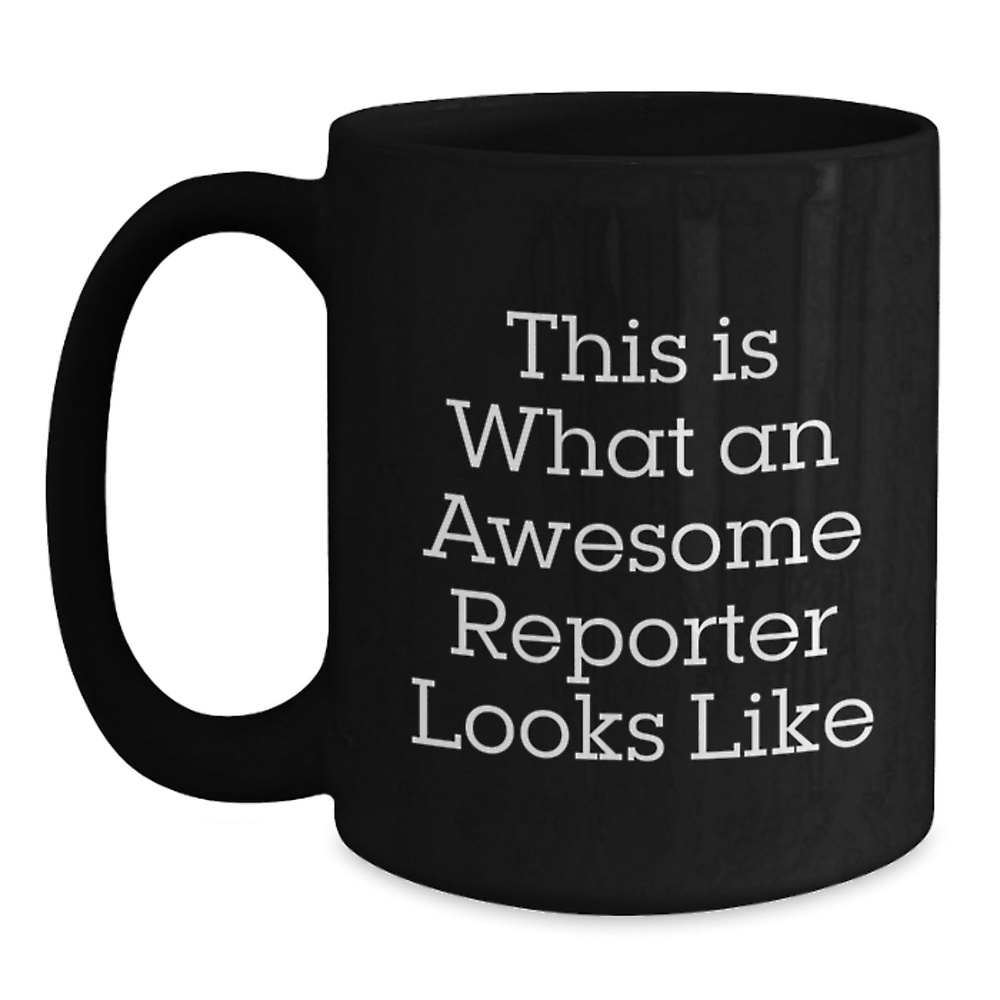 Reporter Gifts from Friends - This Is What An Awesome Reporter Looks Like Black Coffee Mug, Birthday Unique Gifts for Men Women - Main