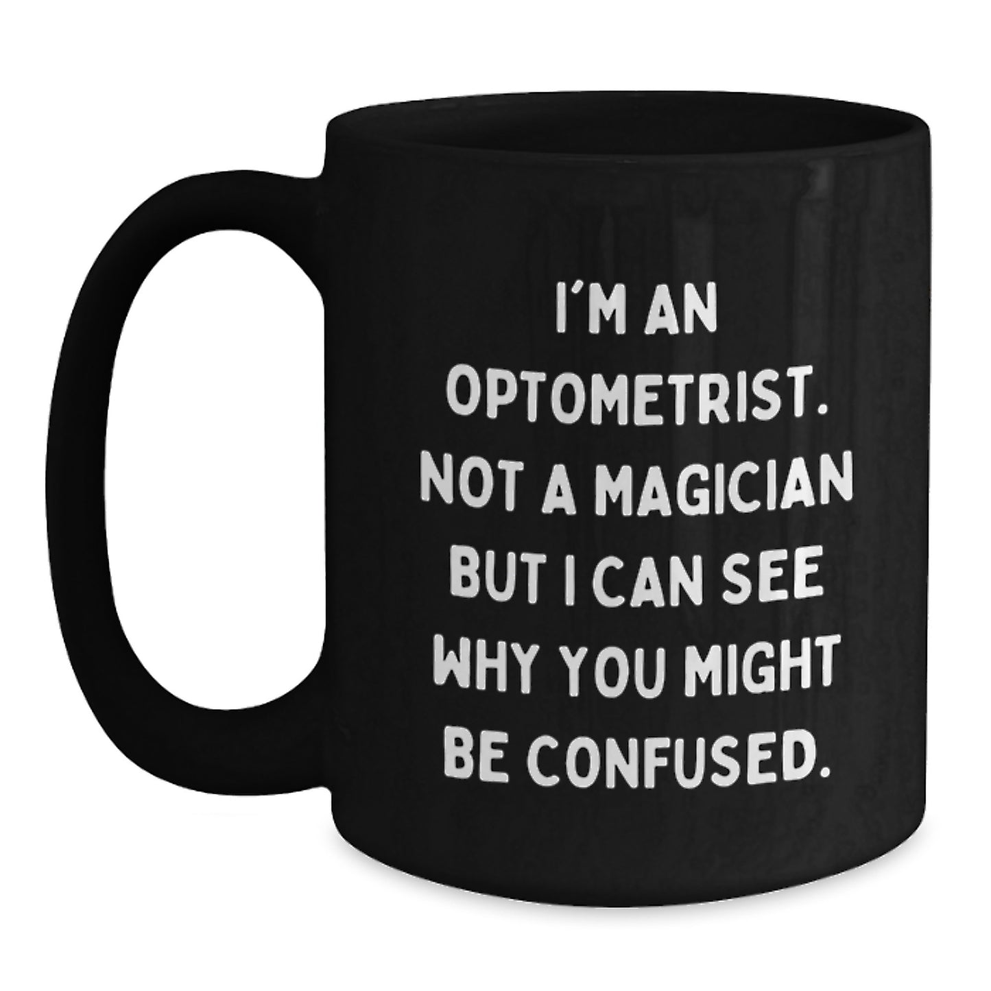 Optometrist Gifts from Family, Funny Black Coffee Mugs for Graduation, I'm Not a Magician - Main