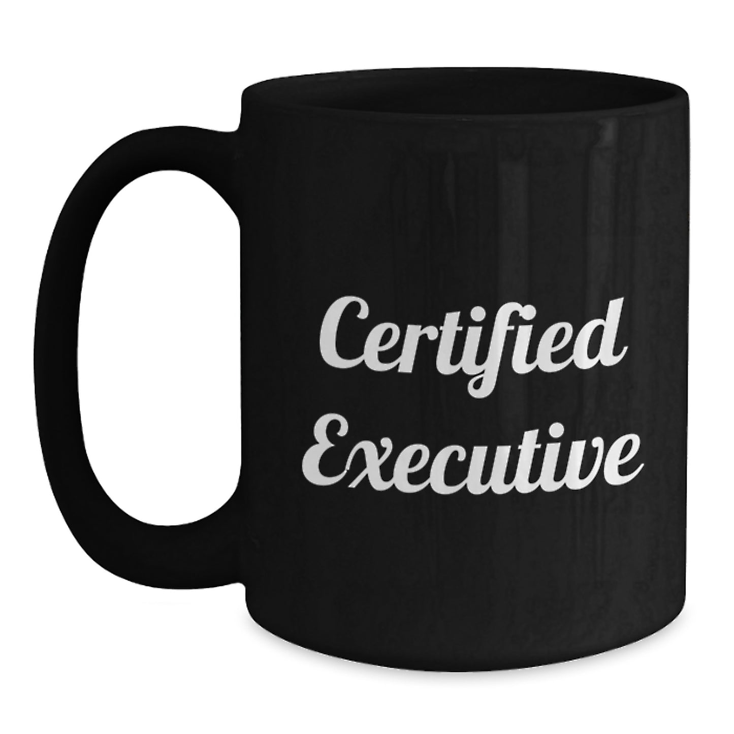 Funny Executive Gifts, Certified Quotes, Black Coffee Mug for Graduation - Gifts from Friends, Coworkers, or Family, Perfect for Executives - Main