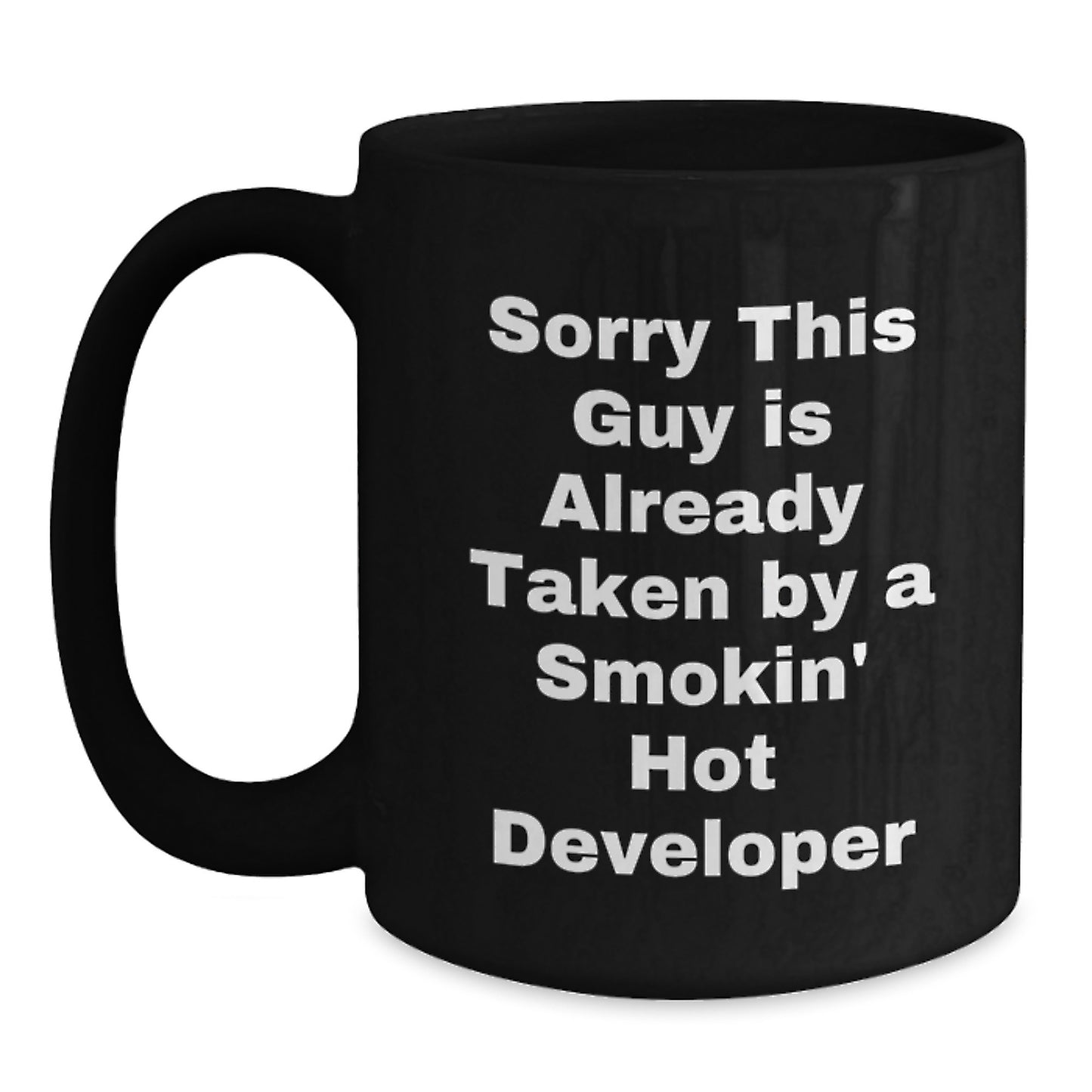 Funny Developer Gifts from Friends - 'Sorry This Guy Is Already Taken' Black Coffee Mug for Graduation - Main