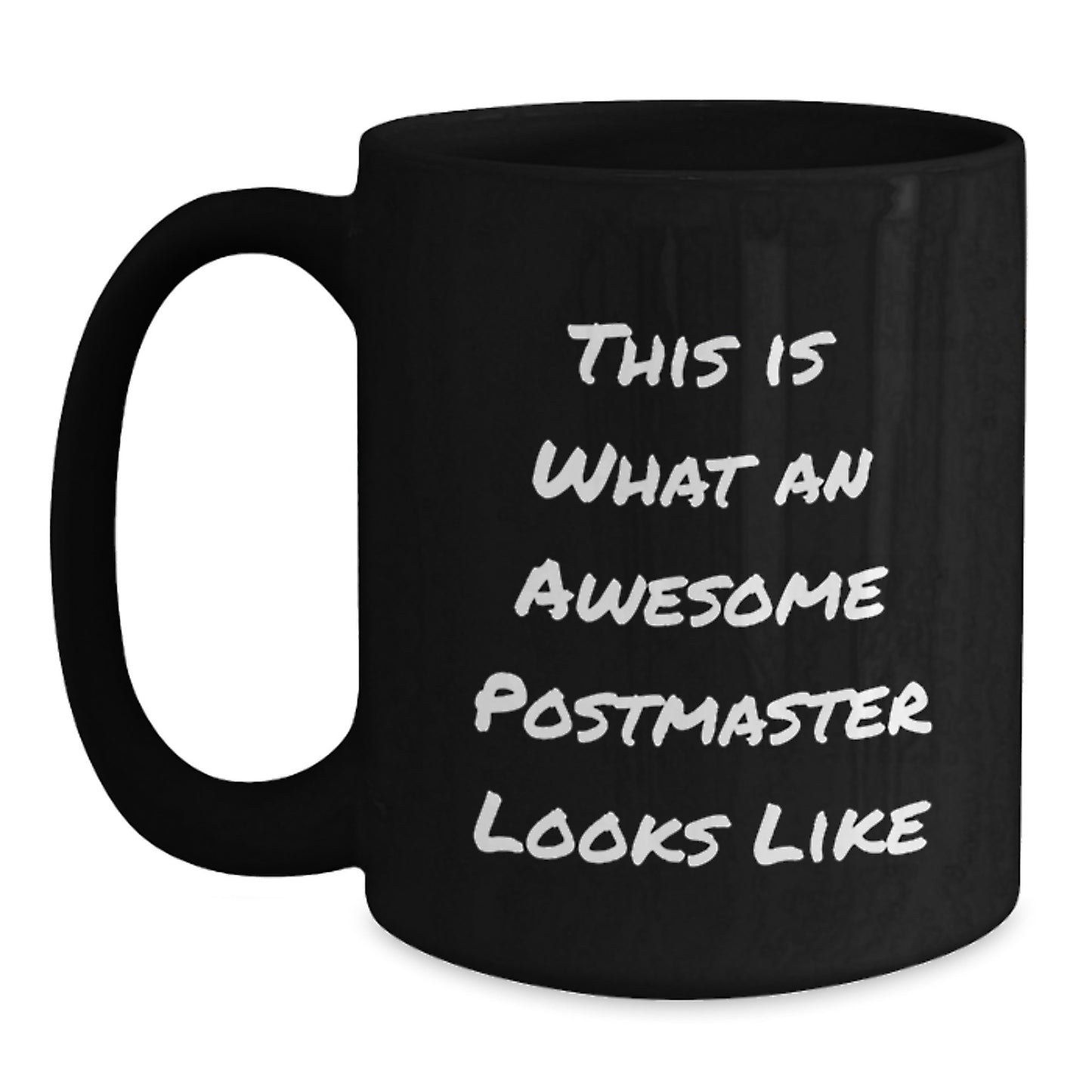 Funny Postmaster Quote, Gifts from Friends for Birthday, Black Coffee Mug, 11oz or 15oz, Microwave and Dishwasher Safe, Awesome Postmaster Looks Like - Main