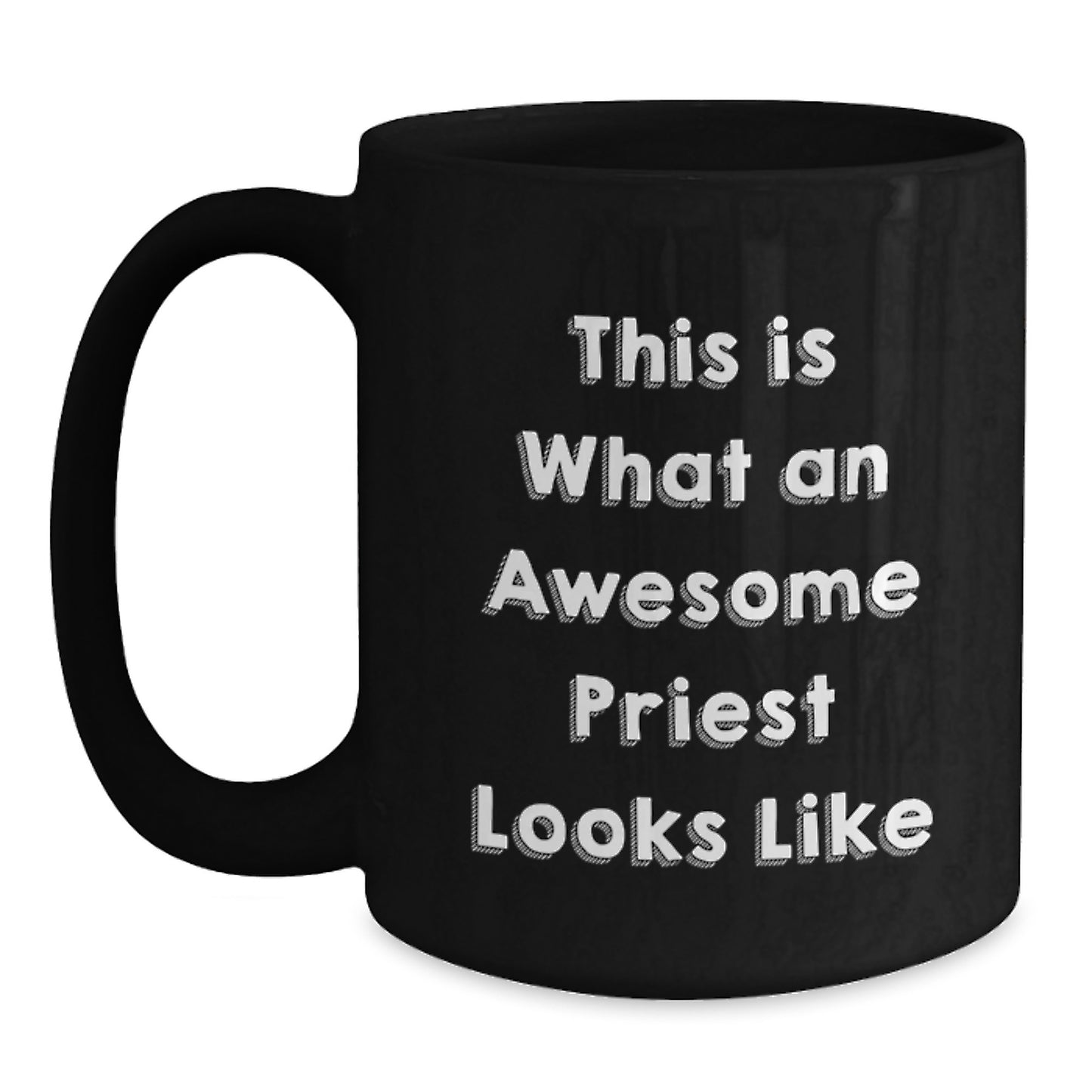 Funny Priest Gifts, This Is What An Awesome Priest Looks Like, Black Coffee Mug for Birthday, Gifts from Friends to Priest, Unique Unique Birthday Unique Gifts - Main