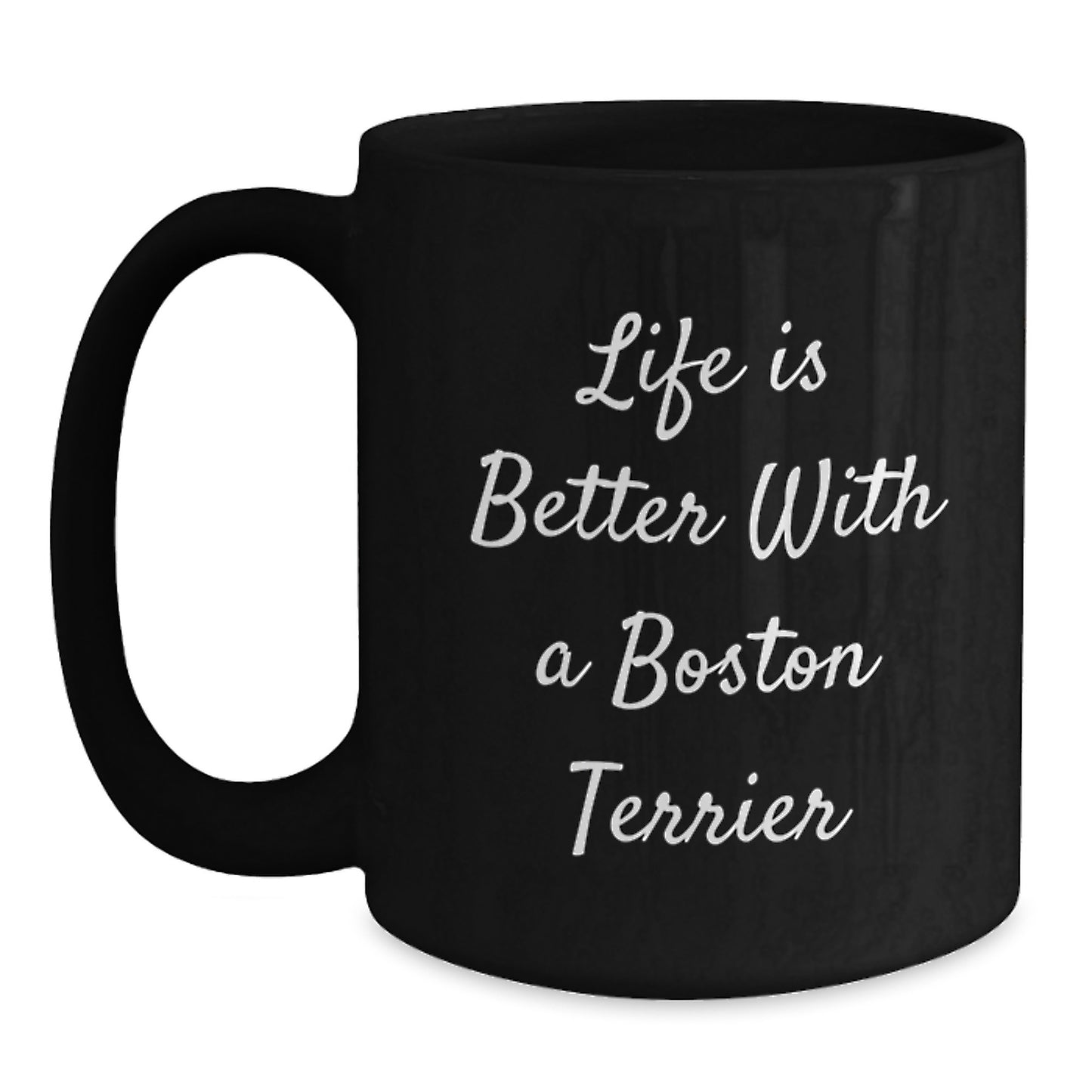 Boston Terrier Dog Gifts for Men from Friends, 'Life Is Better With A Boston Terrier' Funny Quote Black Coffee Mug, Microwave and Dishwasher Safe - Main