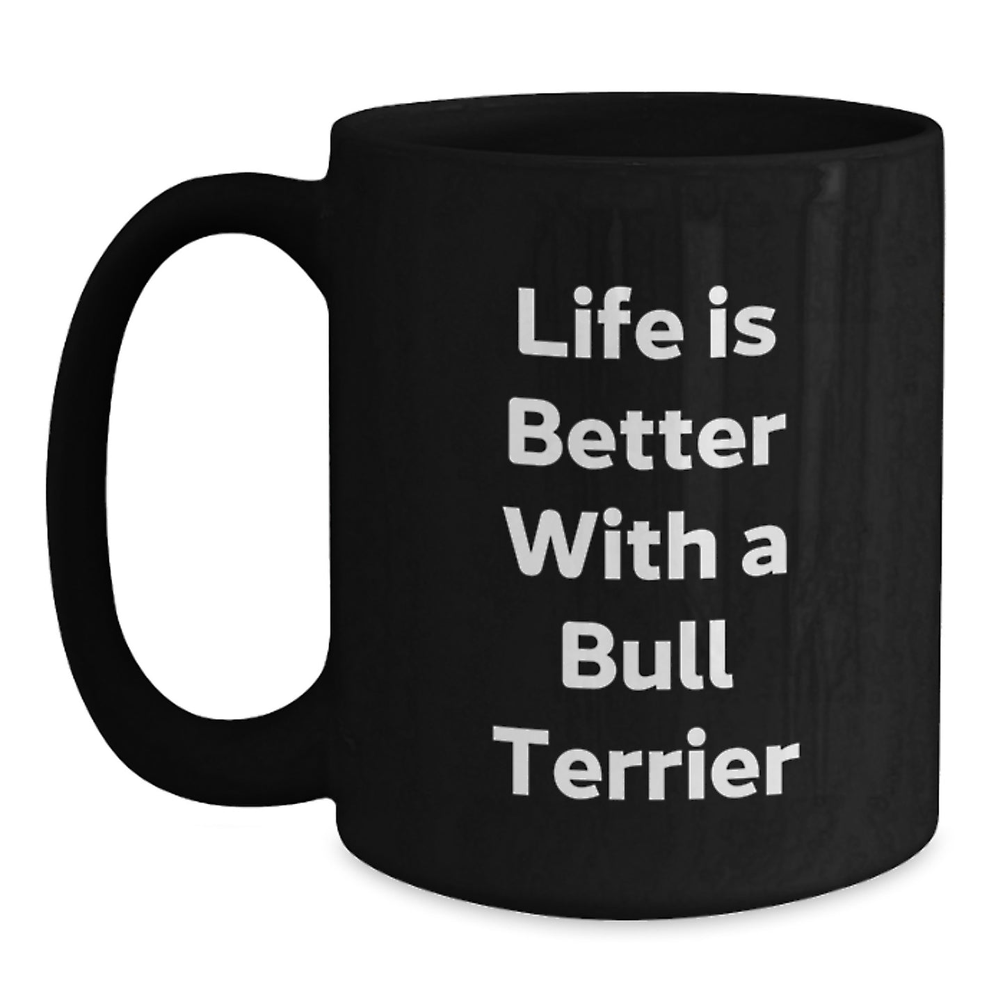 Bull Terrier Dog Lovers Gifts, Life Is Better With A Bull Terrier Funny Mugs, Graduation Unique Gifts from Friends, Family to Men, Women, Coworkers, Bull Terrier Dog Owners - Main