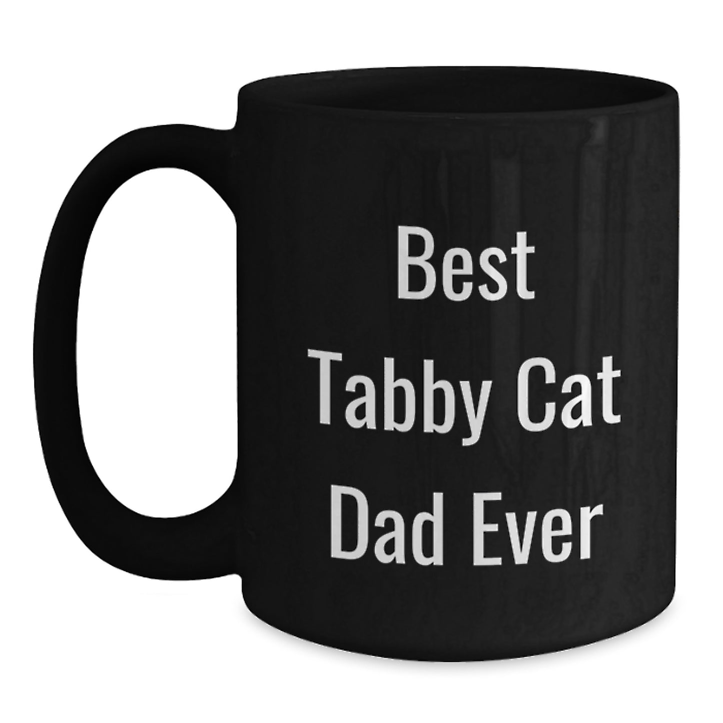 Tabby Cat Dad Ever Funny Coffee Mug Gifts from Family to Tabby Cat Lover on Birthday - Main
