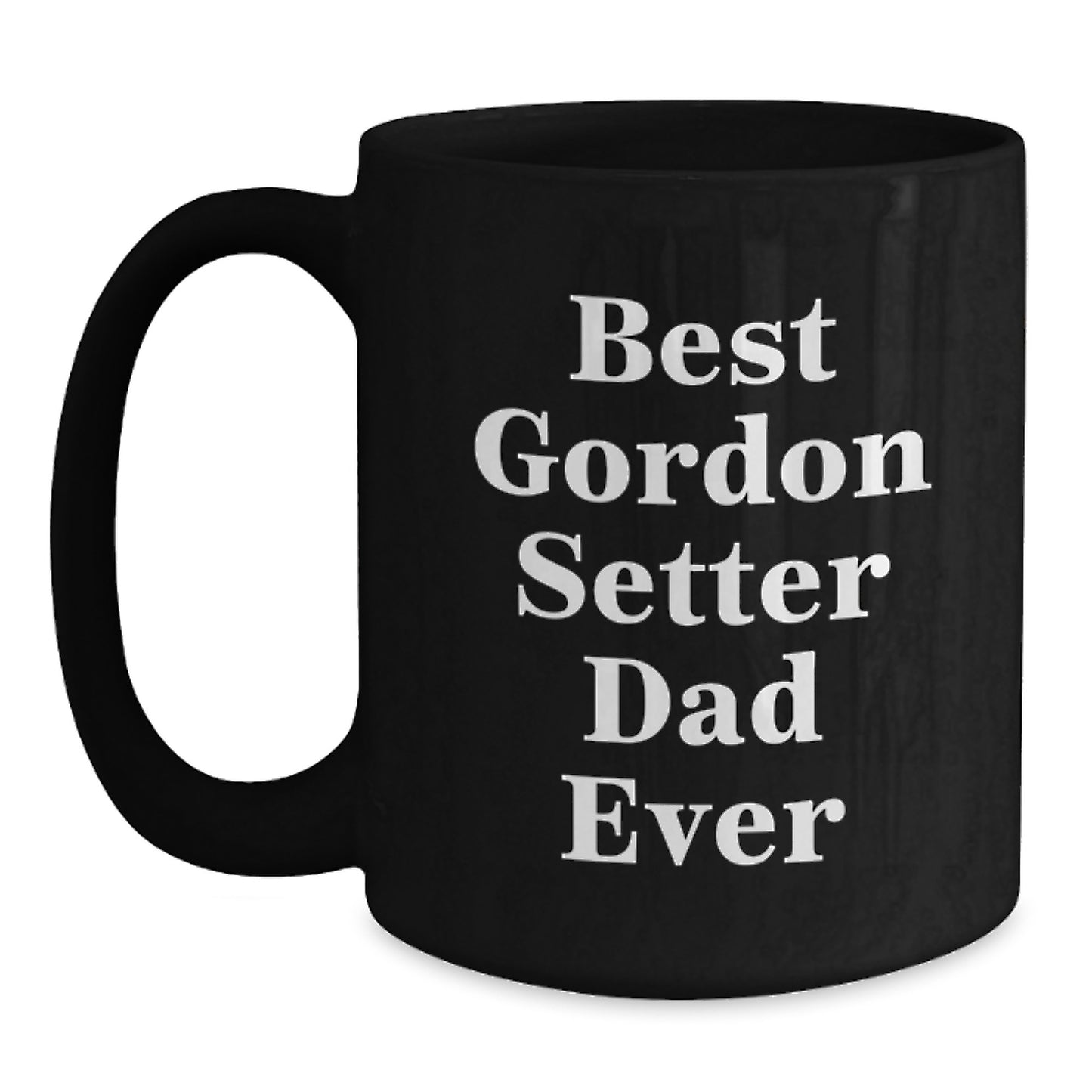 Funny Gordon Setter Dog Gifts for Men, Best Dad Ever Black Coffee Mug, Graduation Unique Gifts from Men to Family - Main