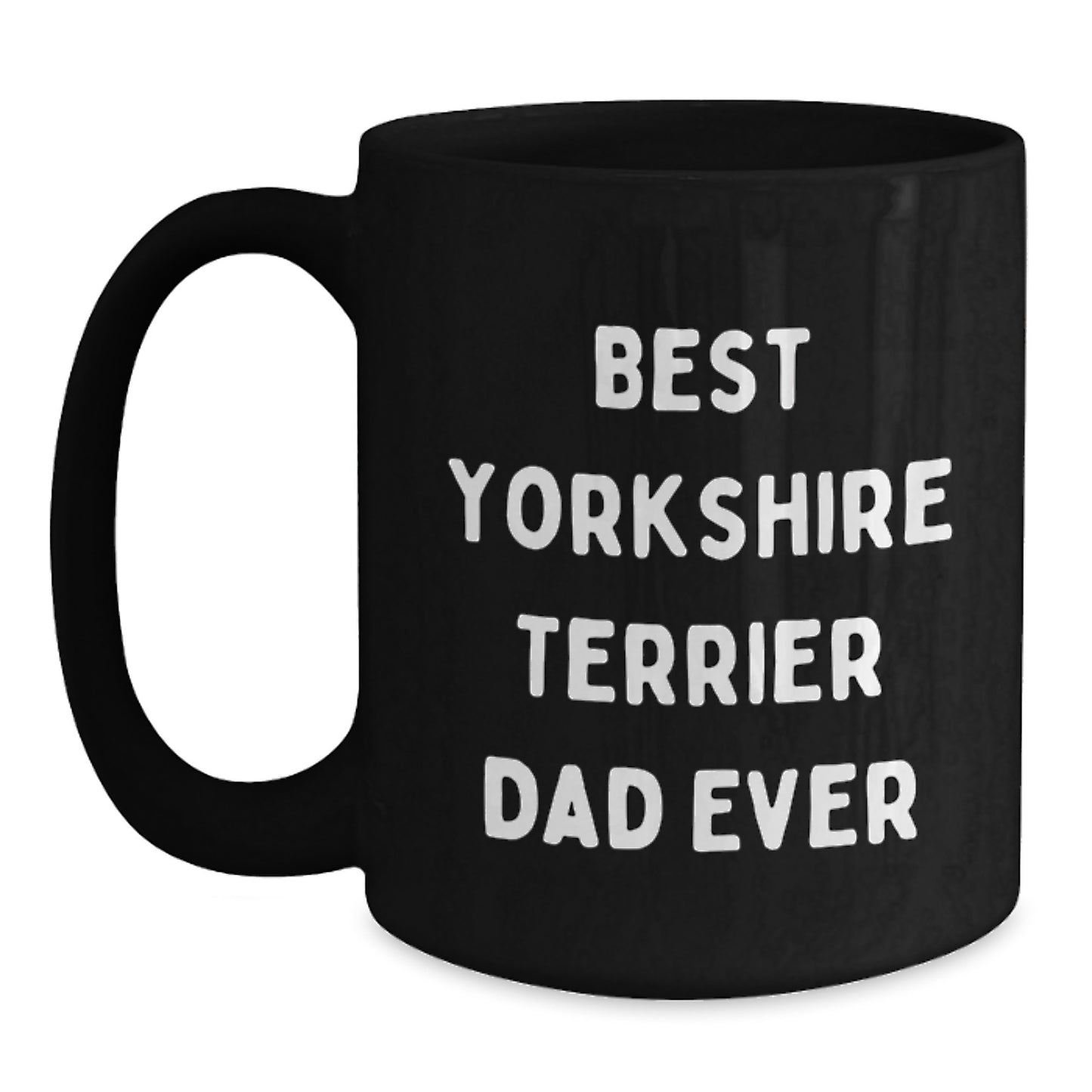 Funny Yorkshire Terrier Dog Gifts from Dad to Best Yorkshire Terrier Dad Ever Black Coffee Mug for Birthday - Main