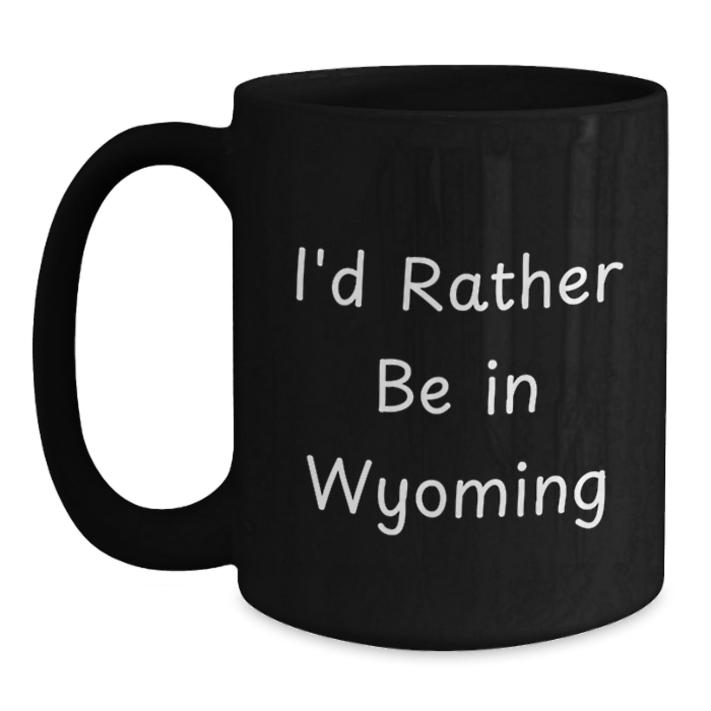 Wyoming-Inspired Coffee Mug for Birthday Unique Gifts from Friends and Family, 'I'd Rather Be In Wyoming' Funny Quote on Black Ceramic Mug, 11oz or 15oz, Microwave and Dishwasher Safe - Main