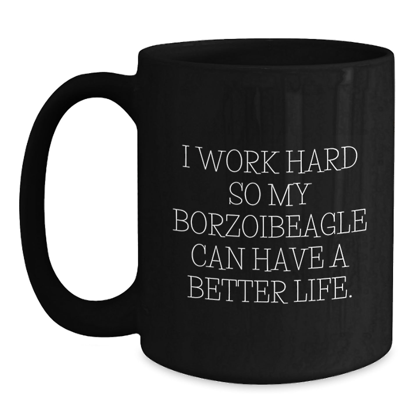 Borzoi Dog Lover Gifts, Funny Inspirational Quote, Black Coffee Mug, Gifts from Friends for Men, Unique Graduation Gifts - Main