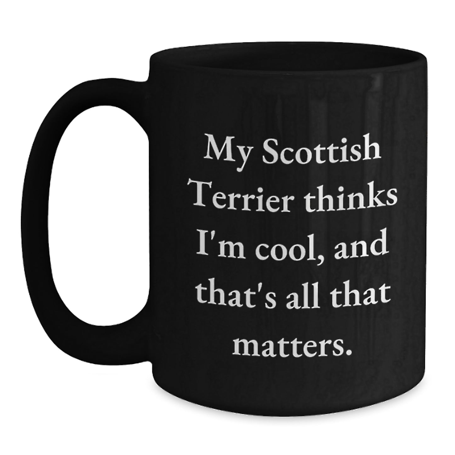 Scottish Terrier Dog Lovers Gifts Funny Mugs from Friends for Scottish Terrier Dog, My Scottish Terrier Thinks I'm Cool, Black Coffee Mugs, Birthday Unique Gifts - Main