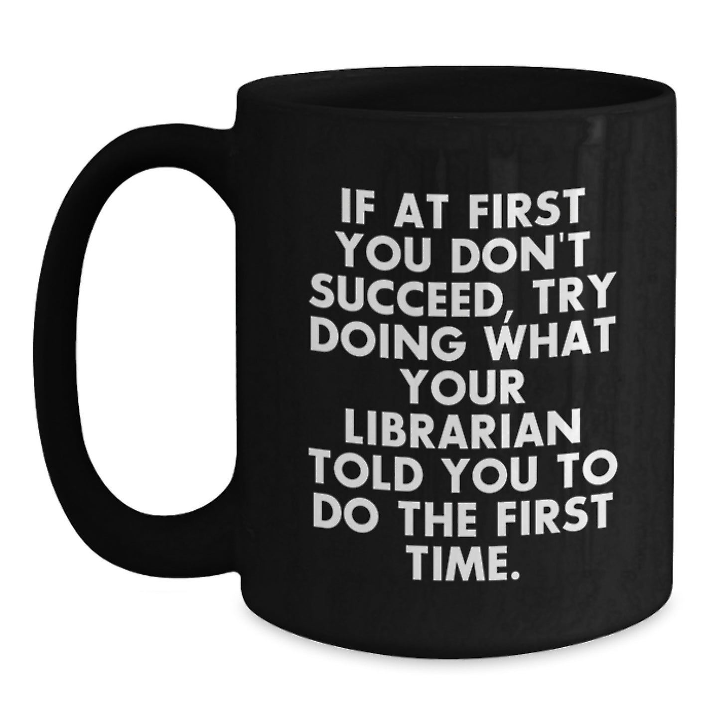 Fun Librarian Gifts from Friends for Christmas, Black Coffee Mugs with Inspirational Quote, Best Librarian Mug for Librarians - Main