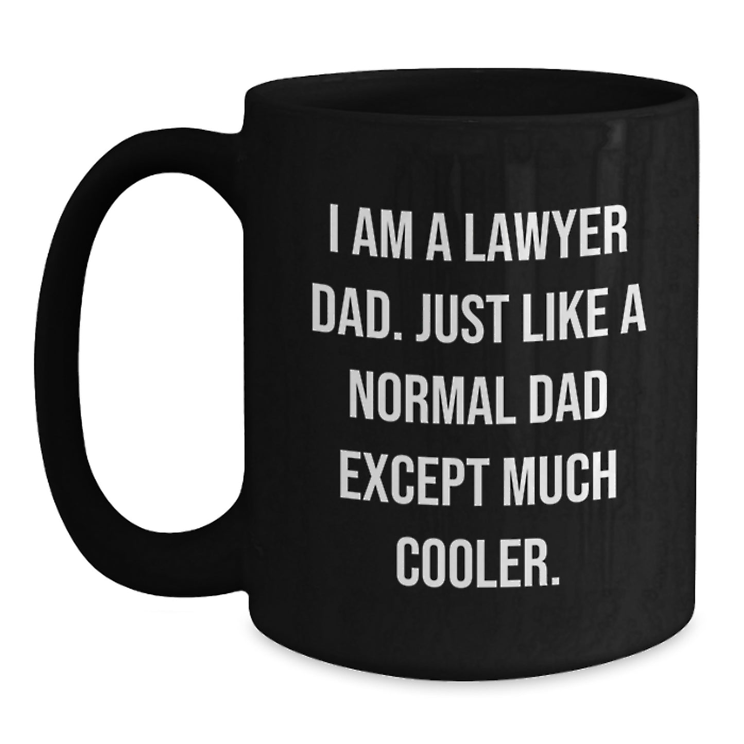 Funny Lawyer Gifts for Men - I Am A Lawyer Dad Coffee Mug, Christmas Unique Gifts from Family, Perfect for Lawyer Friends, Black Coffee Mug for Lawyer Enthusiasts - Main