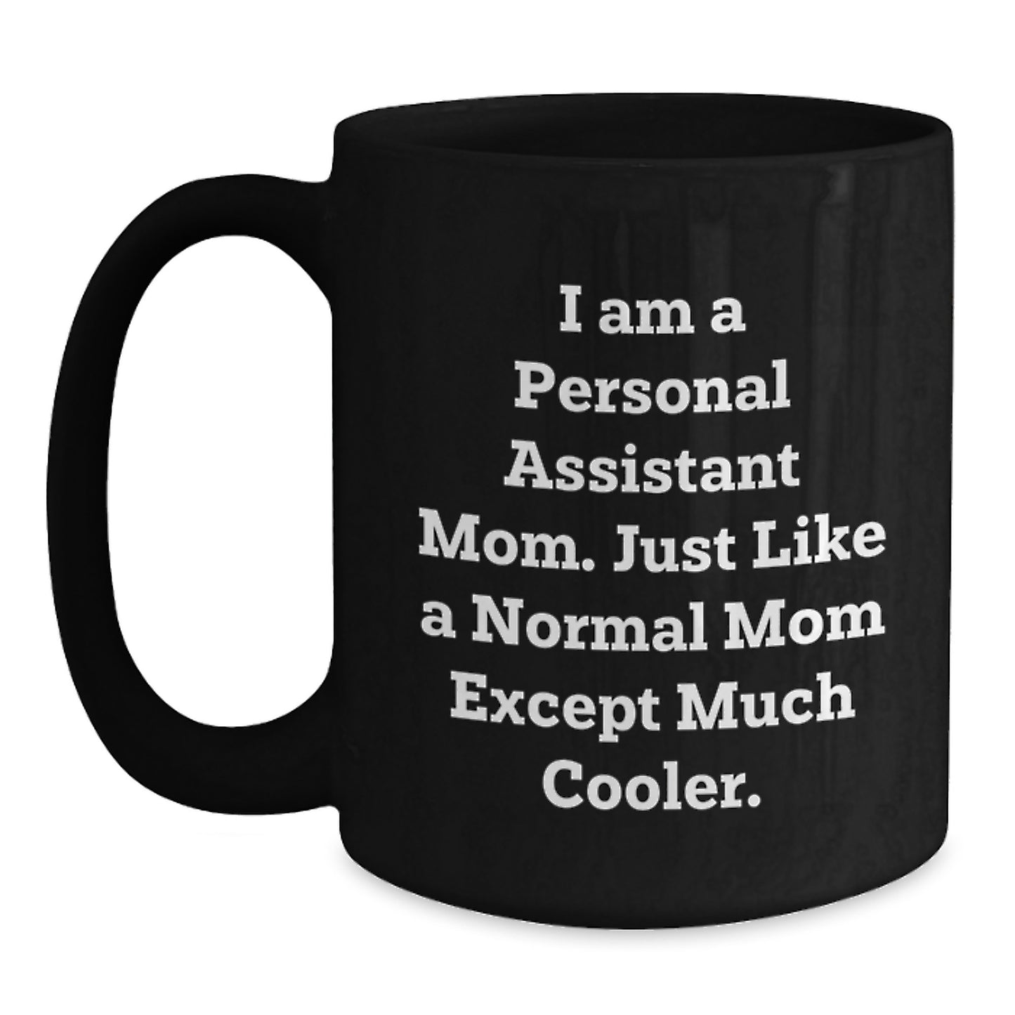 Funny Personal Assistant Mom Black Coffee Mug Gifts for Female Coworkers Friends Family - Unique Christmas Unique Gifts from Men - Main