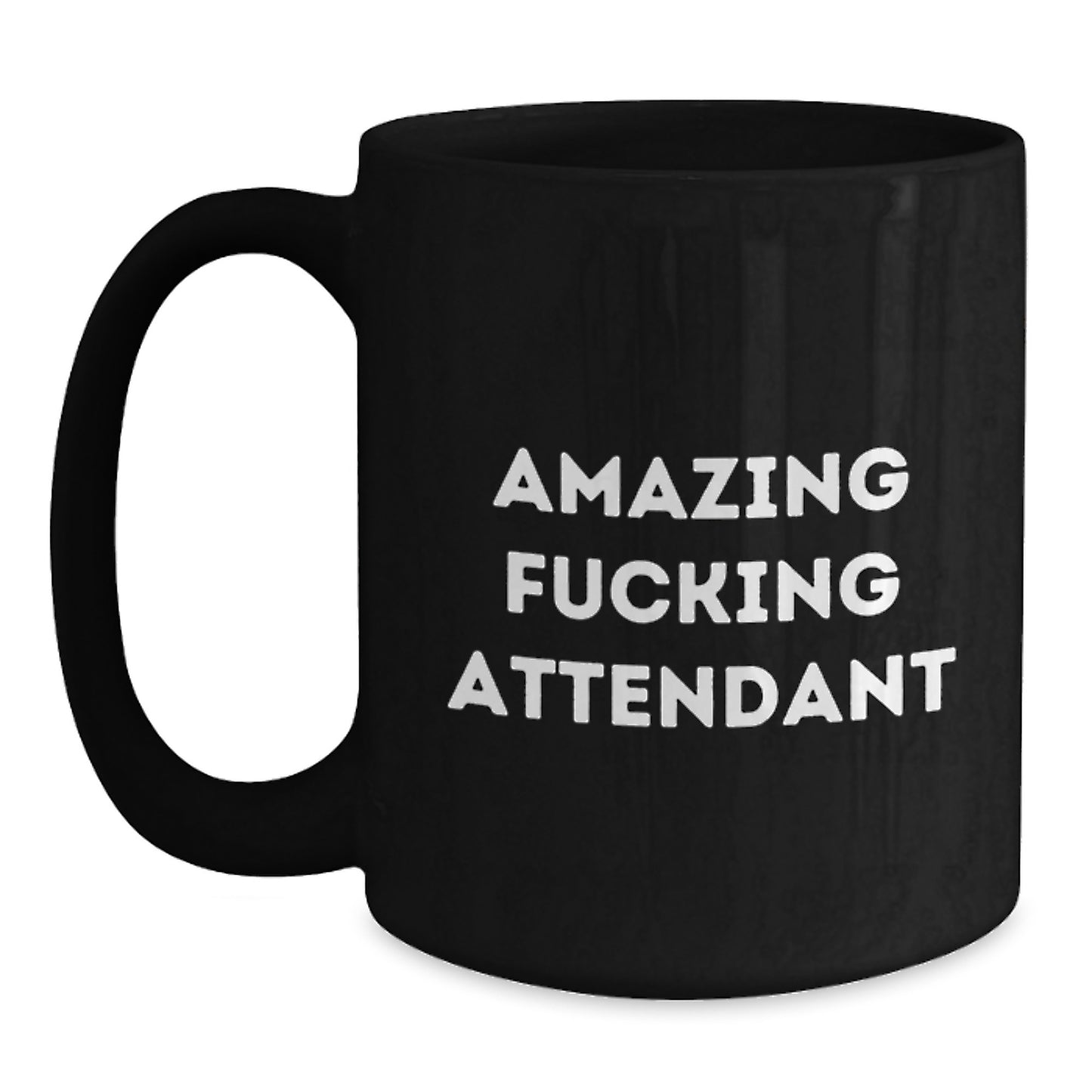 Funny Attendant Gifts from Men, Women, Friends, Coworkers, Family - Black Coffee Mug with Amazing F--king Attendant Quote for Attendant, Christmas Unique Gifts - Main