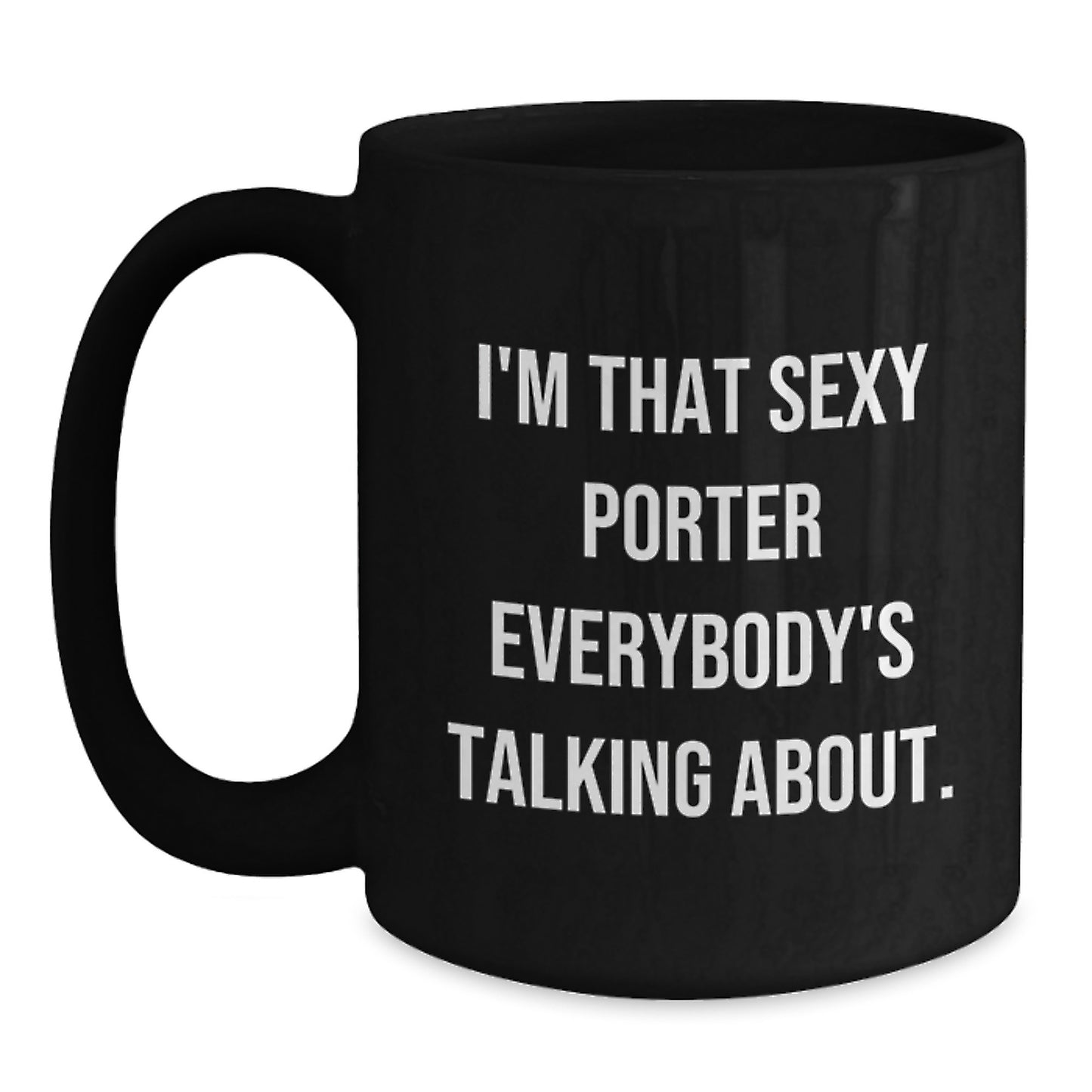 Funny Gifts for the Sexy Porter, Unique Black Coffee Mugs, Christmas Unique Gifts from Men to Porter - Main