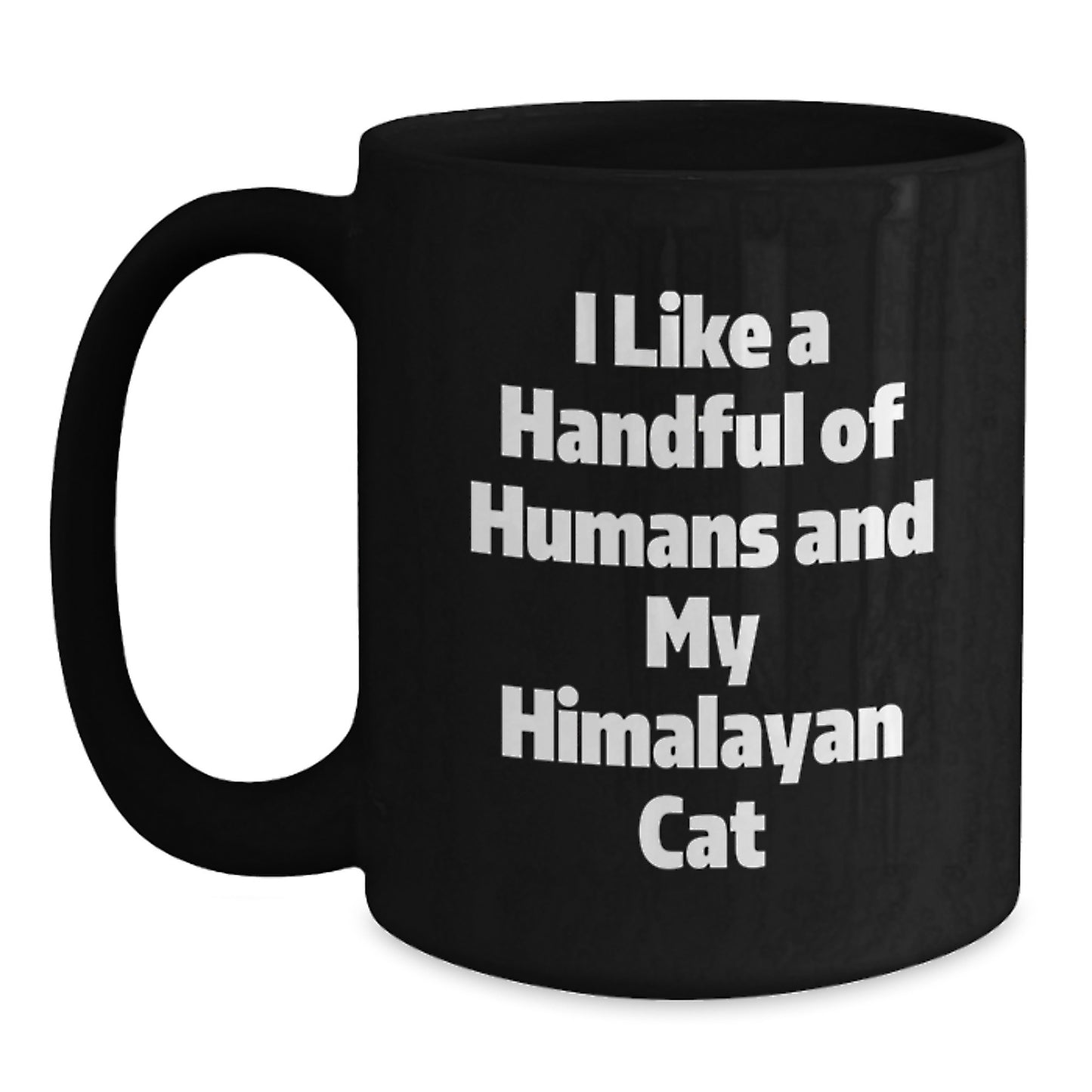 Funny Himalayan Cat Gifts, I Like A Handful Of Humans And My Himalayan Cat Christmas Unique Mugs, Black Coffee Mug Gifts from Men to Friends - Main