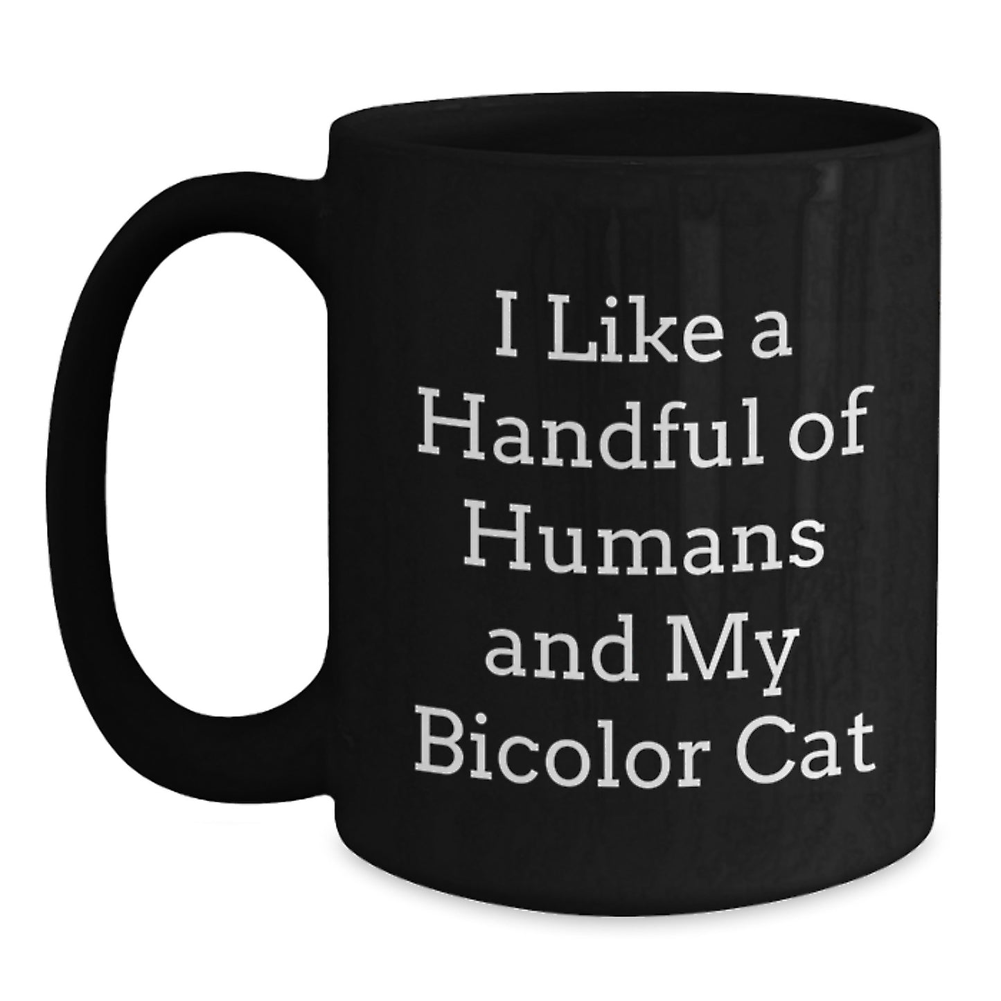 Funny Bicolor Cat Gifts for Men and Women, Black Coffee Mug with I Like A Handful Of Humans And My Bicolor Cat Quote, Christmas Unique Gifts from Friends to Family - Main