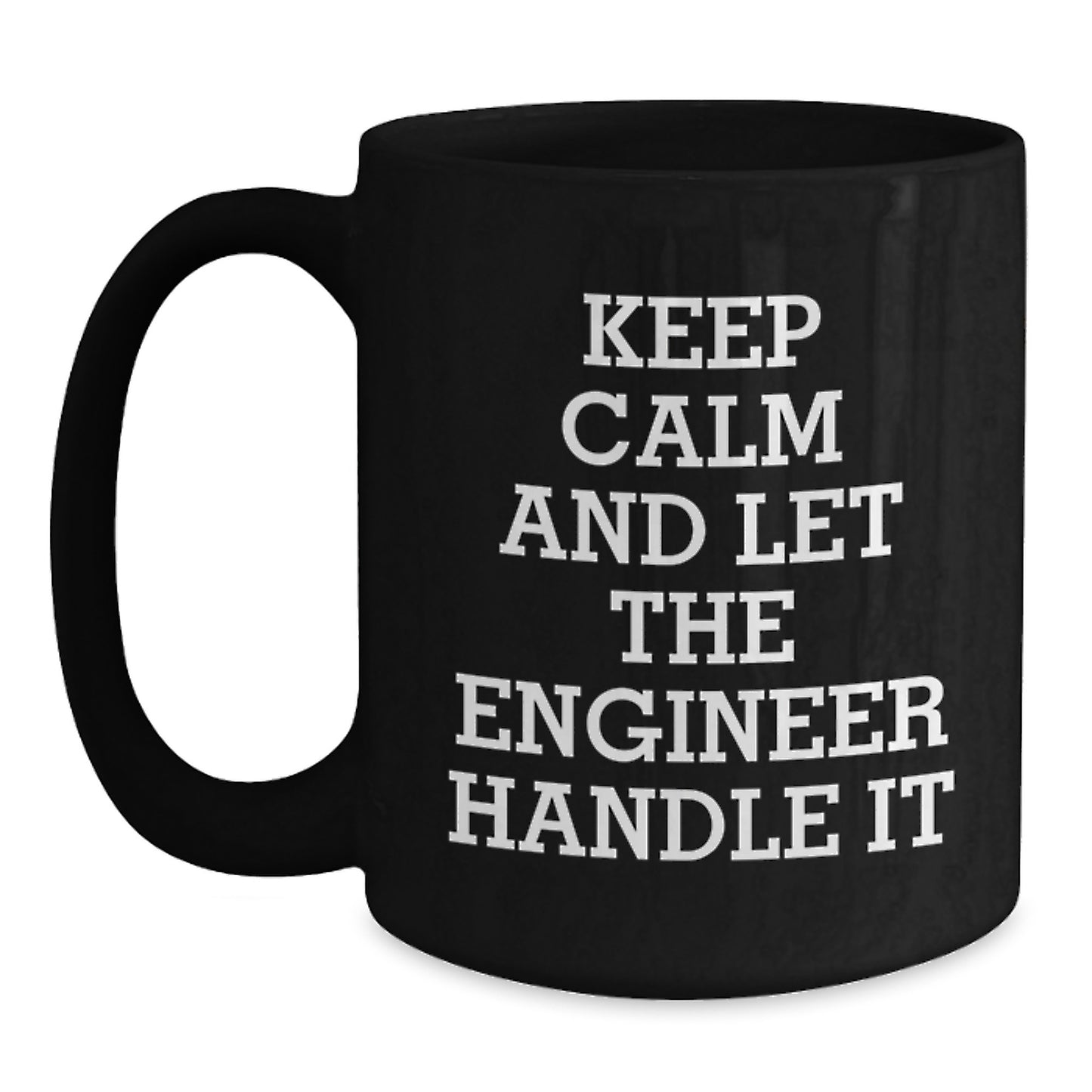 Funny Engineer Gifts for Men, Black Coffee Mug, 'Keep Calm And Let The Engineer Handle It' Christmas Unique - Main