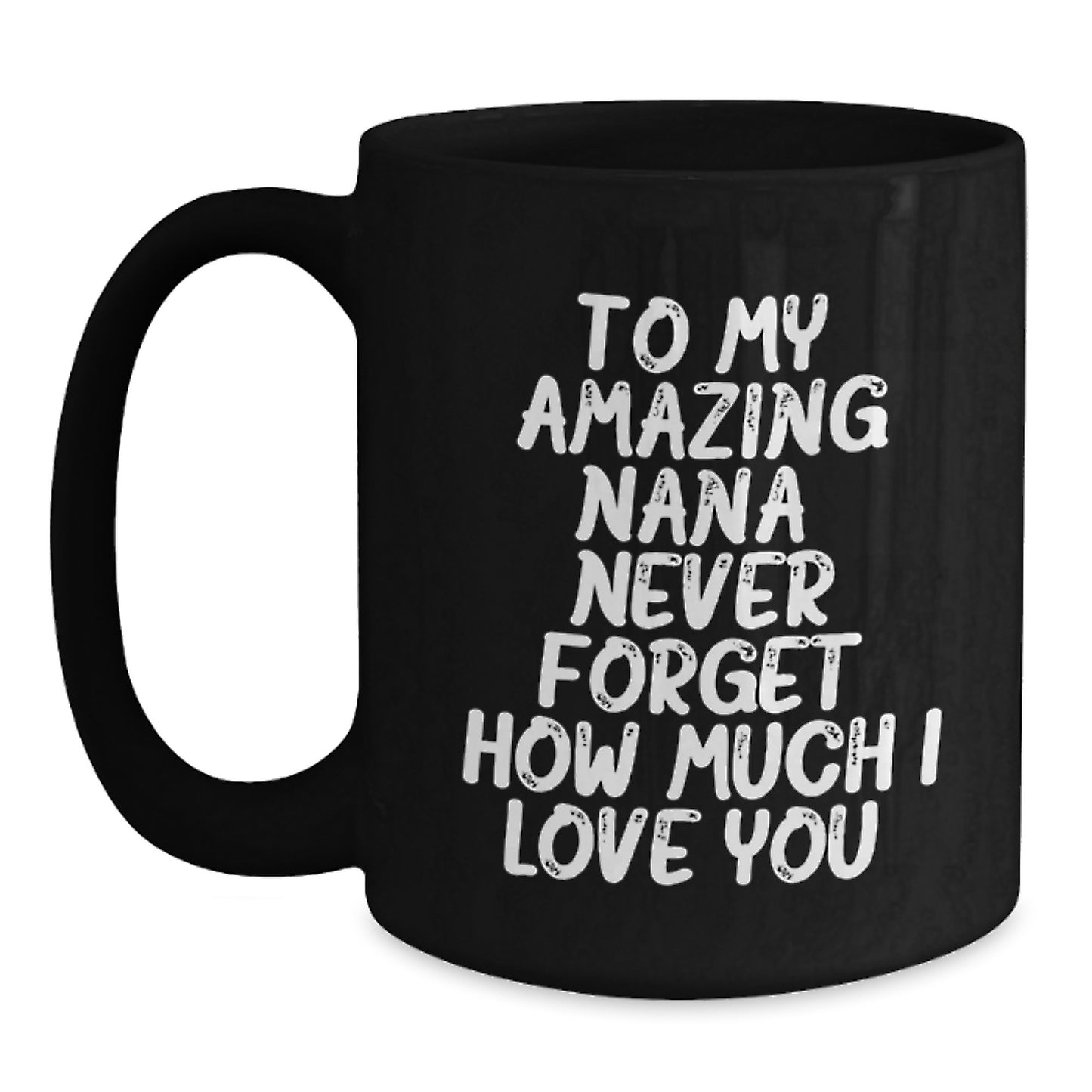 Funny Gifts for Nana, Black Coffee Mug with Inspirational Quote for Grandma, Unique Christmas Memorable Presents from Men to Women - Main
