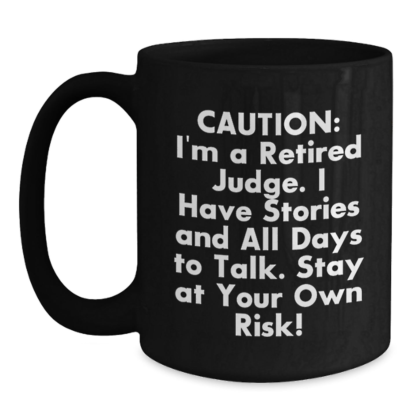 Funny Judge Christmas Unique Gift Ideas, Black Coffee Mug for Judges, A Retired Judge's Humorous Quote, Gifts from Friends for Men and Women - Main