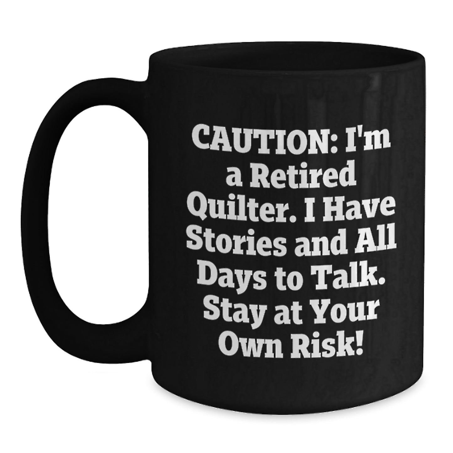 Funny Quilter Gifts from Friends, Christmas Unique Quilter Black Coffee Mug for Him, 'I'm A Retired Quilter' Novelty Mug, 11oz or 15oz Ceramic Mug, Quilter Humor Gift - Main