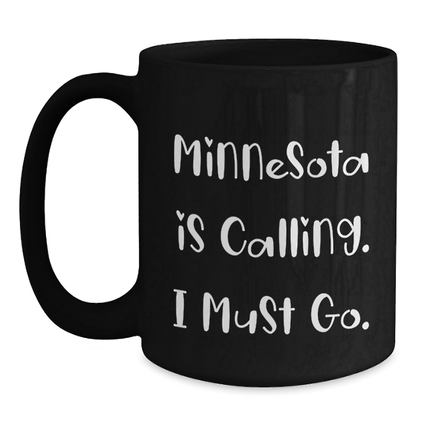 Minnesota Gifts for Grads - Funny 'Minnesota Is Calling. I Must Go.' Black Coffee Mug, Perfect for Friends, Family, or Coworkers - Main