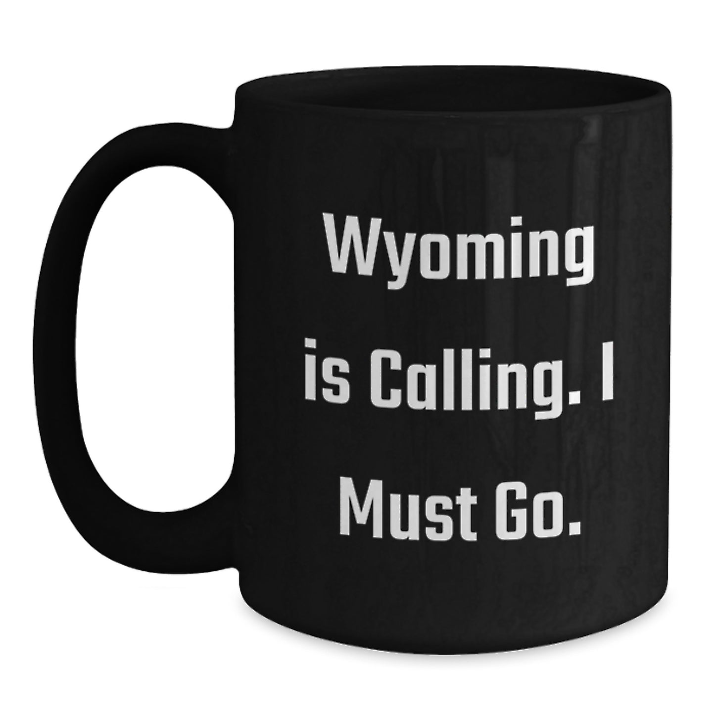 Wyoming Calling Funny Black Coffee Mug Gifts from Friends for Wyoming Graduation - Main