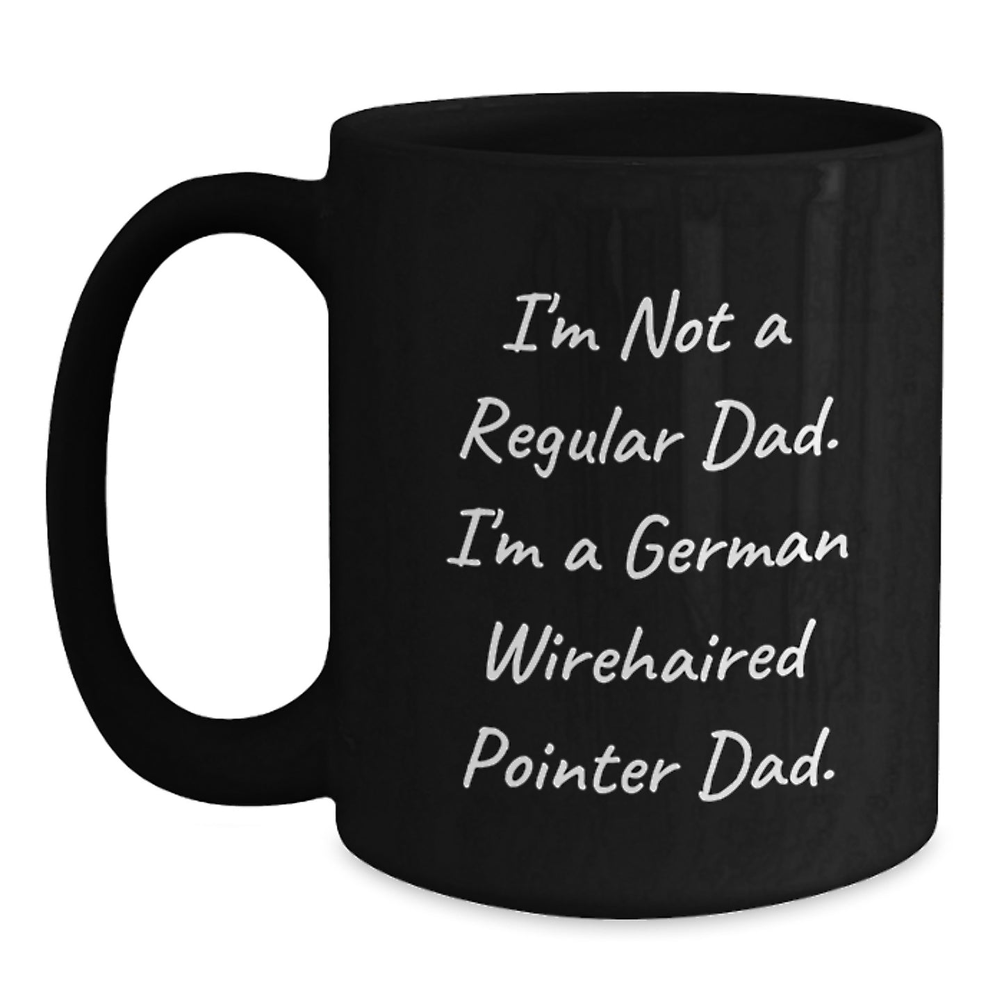 Funny German Wirehaired Pointer Dog Gifts, Black Coffee Mug for Men, Inspirational Quote from Dad to Grad, Gifts from Family, Gifts for German Wirehaired Pointer Dog Lovers - Main