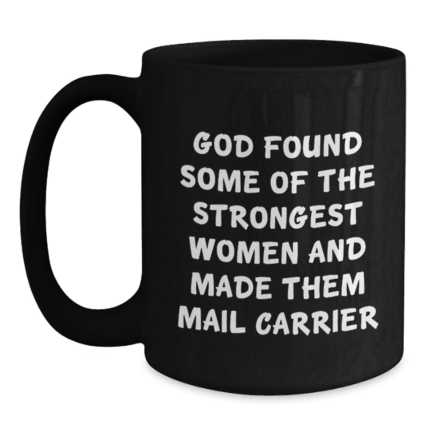 Funny Mail Carrier Gifts for Him or Her, Black Coffee Mug, God's Strong Women, Graduation Unique Gifts from Friends, Family, Coworkers, Mail Carrier - Main