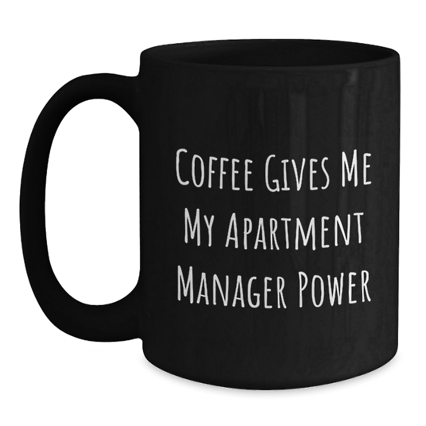 Funny Apartment Manager Gifts from Friends for Graduation Unique Gifts - 'Coffee Gives Me My Apartment Manager Power' Black Coffee Mug - Main