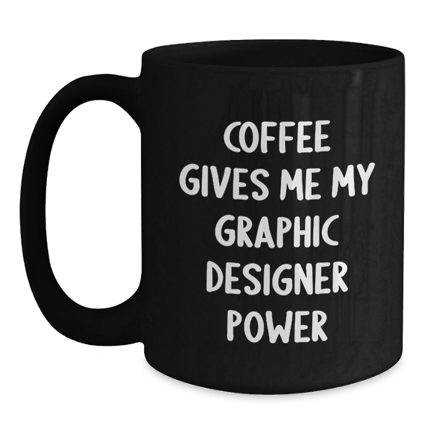 Funny Gifts from Friends for Graphic Designer Graduation, Coffee Gives Me My Graphic Designer Power Black Ceramic Mug - Main