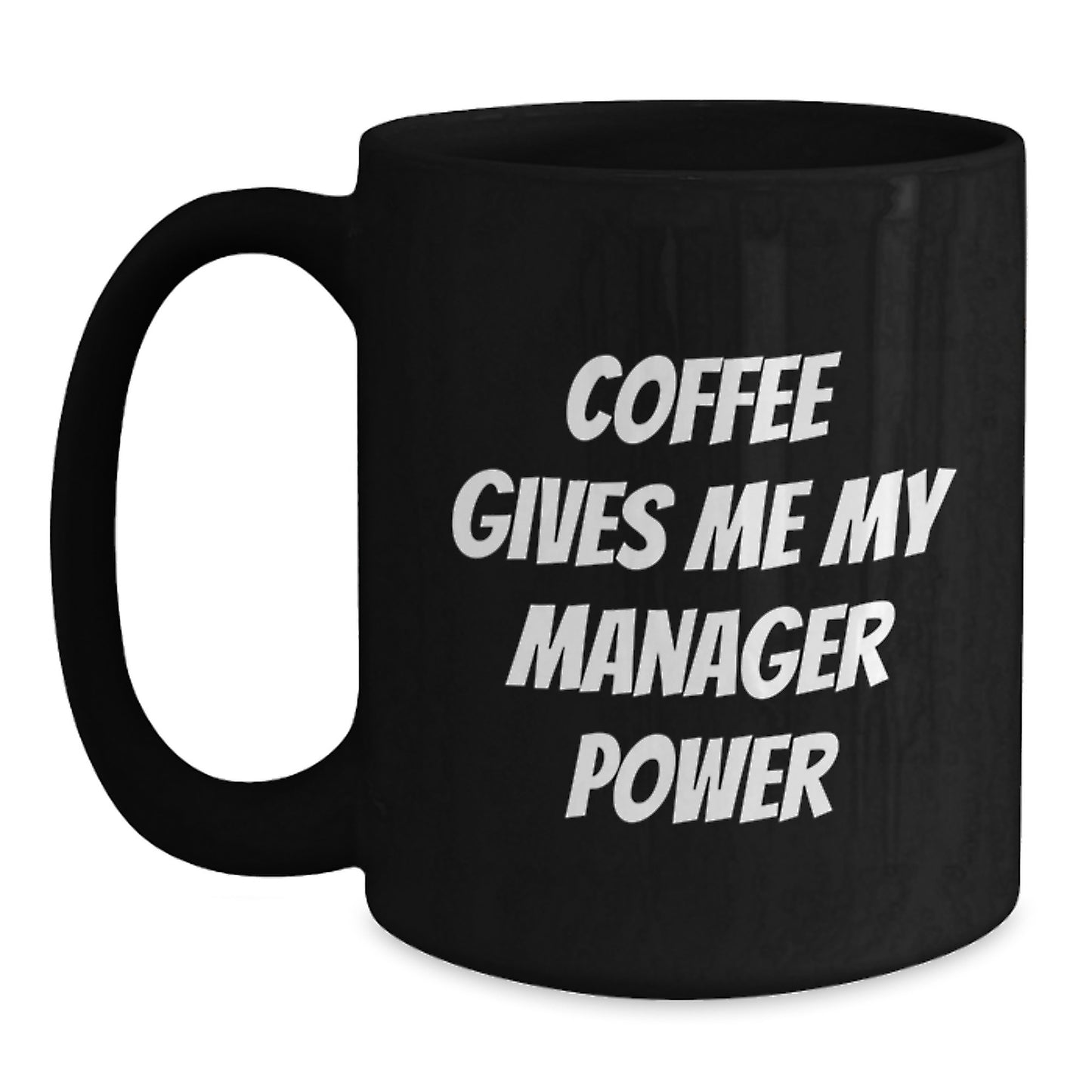 Funny Manager Black Coffee Mug, Gift for Boss, Funny Quote, Birthday Unique Gifts from Friends - Main