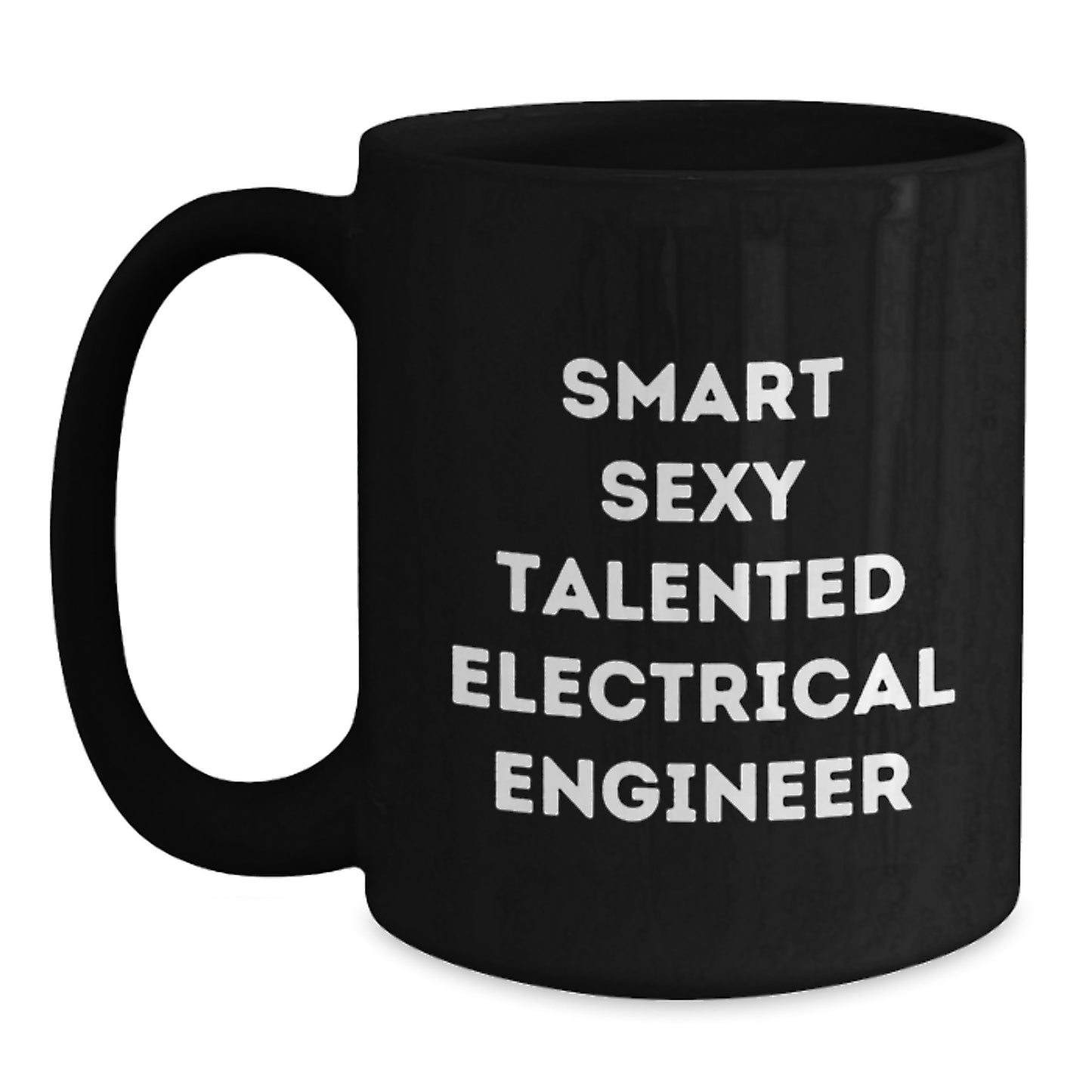Electrical Engineer Gifts, Funny Mug for Birthday, Gifts from Friends for Talented Engineers, Smart Sexy Electrical Engineer Quote, Black Coffee Mug - Main
