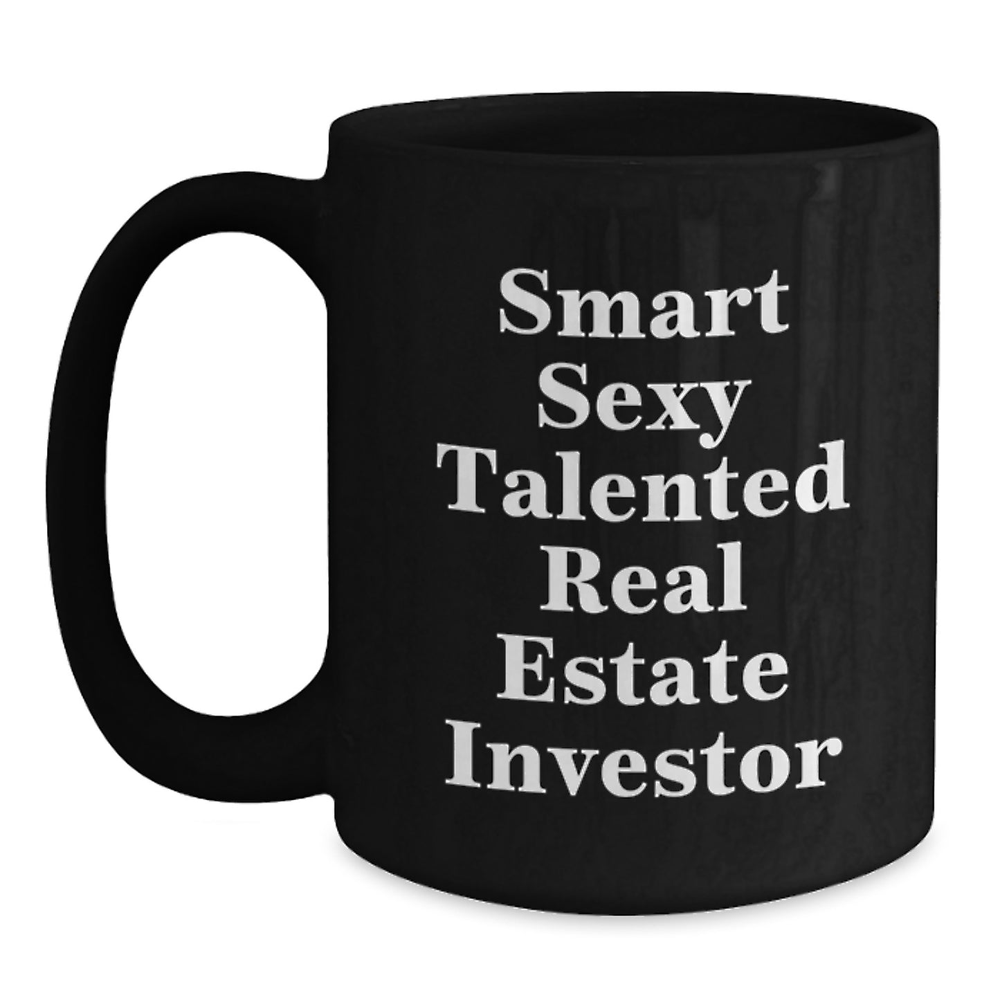 Smart Sexy Talented Real Estate Investor Black Coffee Mugs, Gifts for Real Estate Investors, Graduation Unique Gifts from Friends, Family, Coworkers - Main