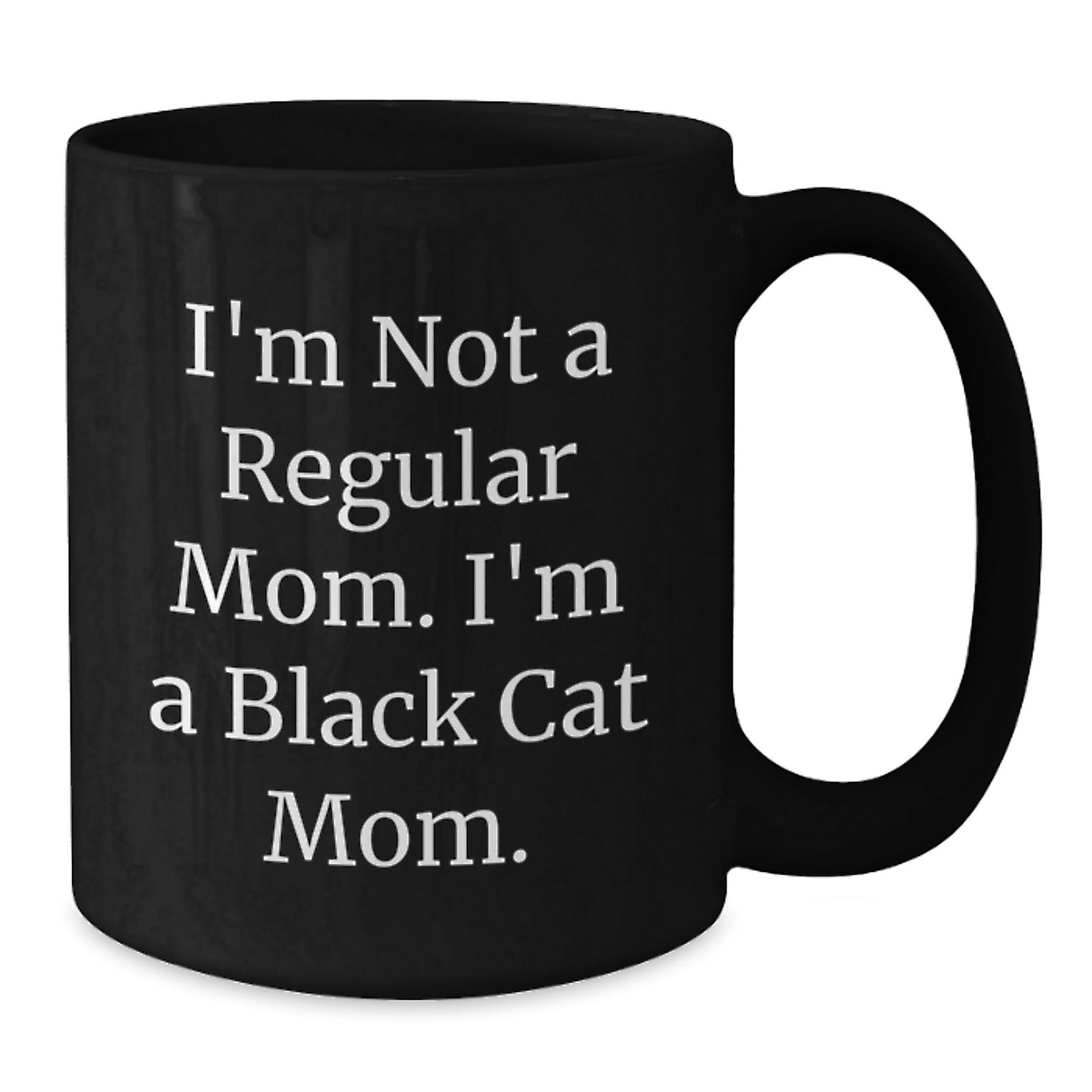 Funny Black Cat Mom Gifts for Her, Unique Black Coffee Mug for Graduation, 'I'm Not A Regular Mom. I'm A Black Cat Mom.' - Additional