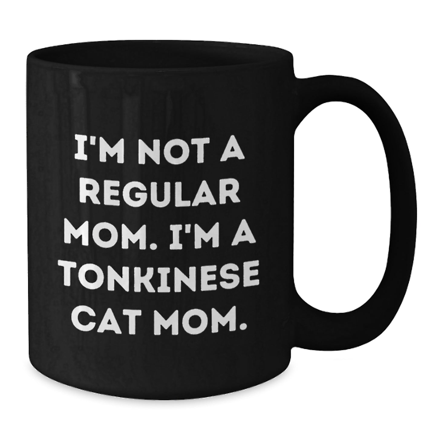 Tonkinese Cat Mom Funny Gifts for Friends, Black Coffee Mug, I'm Not A Regular Mom, Unique Graduation Gifts from Friends to Family - Additional