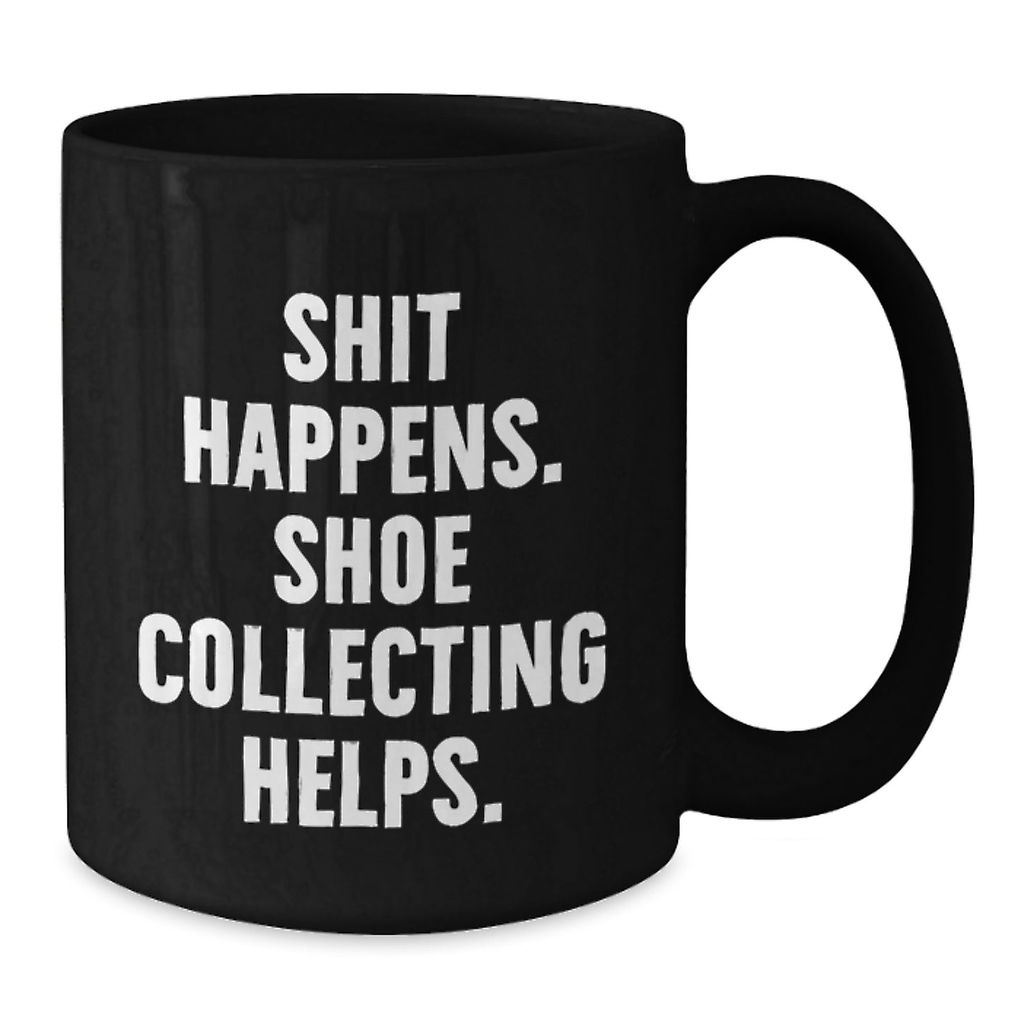 Funny Shoe Collecting Gifts for Men - Black Coffee Mug 'Shit Happens. Shoe Collecting Helps.' - Gifts from Friends for the Ultimate Shoe Enthusiast this Christmas - Additional