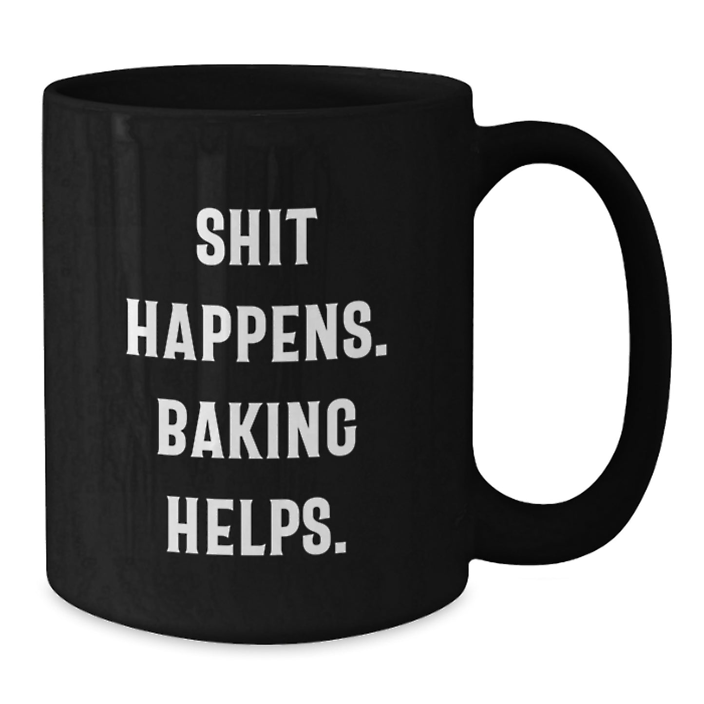 Funny Baking Christmas Unique Gifts from Friends to Baking Lovers - 'Shit Happens. Baking Helps.' Black Coffee Mug - Additional