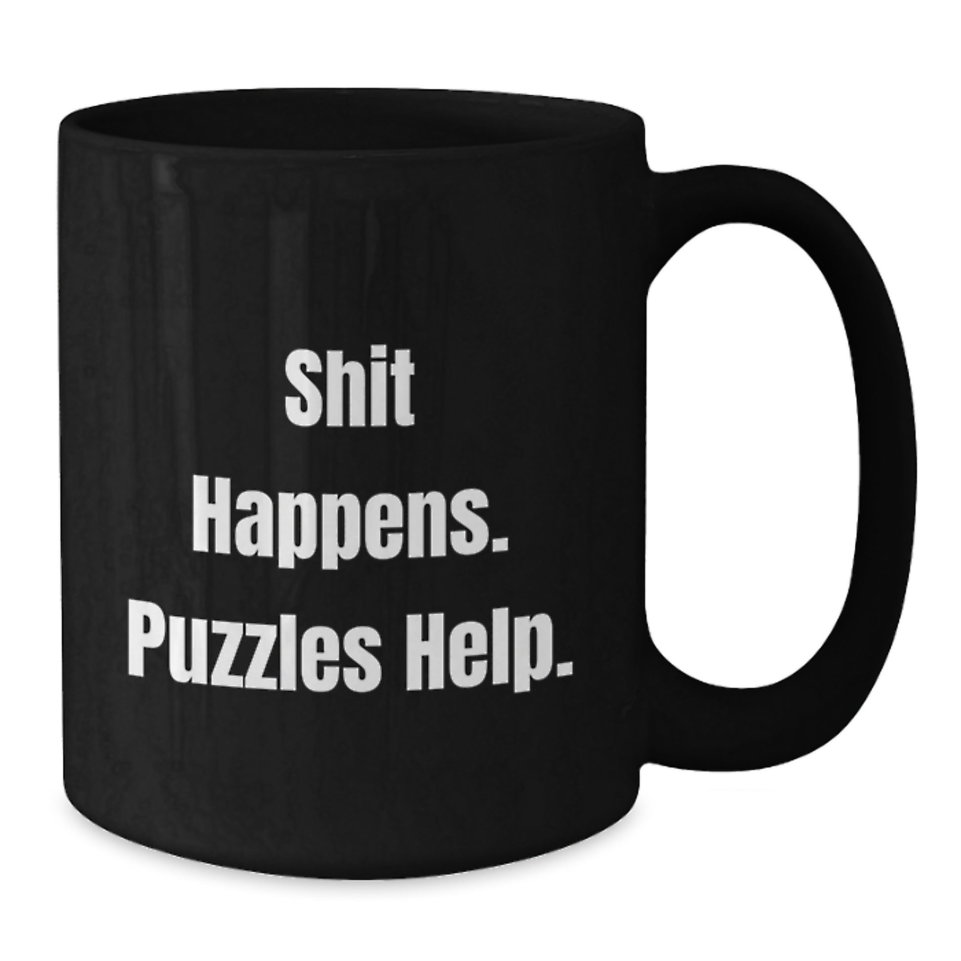 Puzzles Lovers' Birthday Unique Gift, Funny 'Shit Happens. Puzzles Help.' Quote Black Coffee Mug, Gifts from Friends, Gifts for Puzzles Enthusiasts - Additional