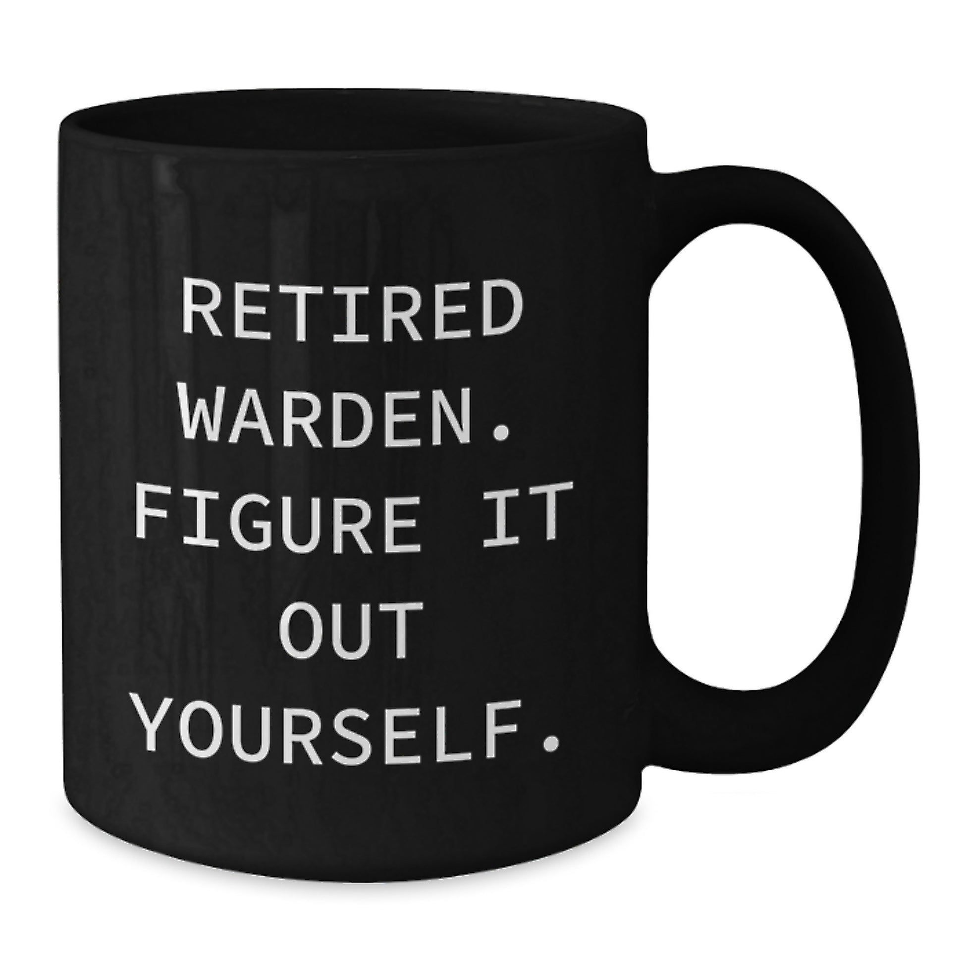 Warden's Wise Words Funny Gifts from Men to Retired Warden, Black Coffee Mug for Graduation, 11oz or 15oz Microwave and Dishwasher Safe Ceramic Mug - Gifts for Warden - Additional