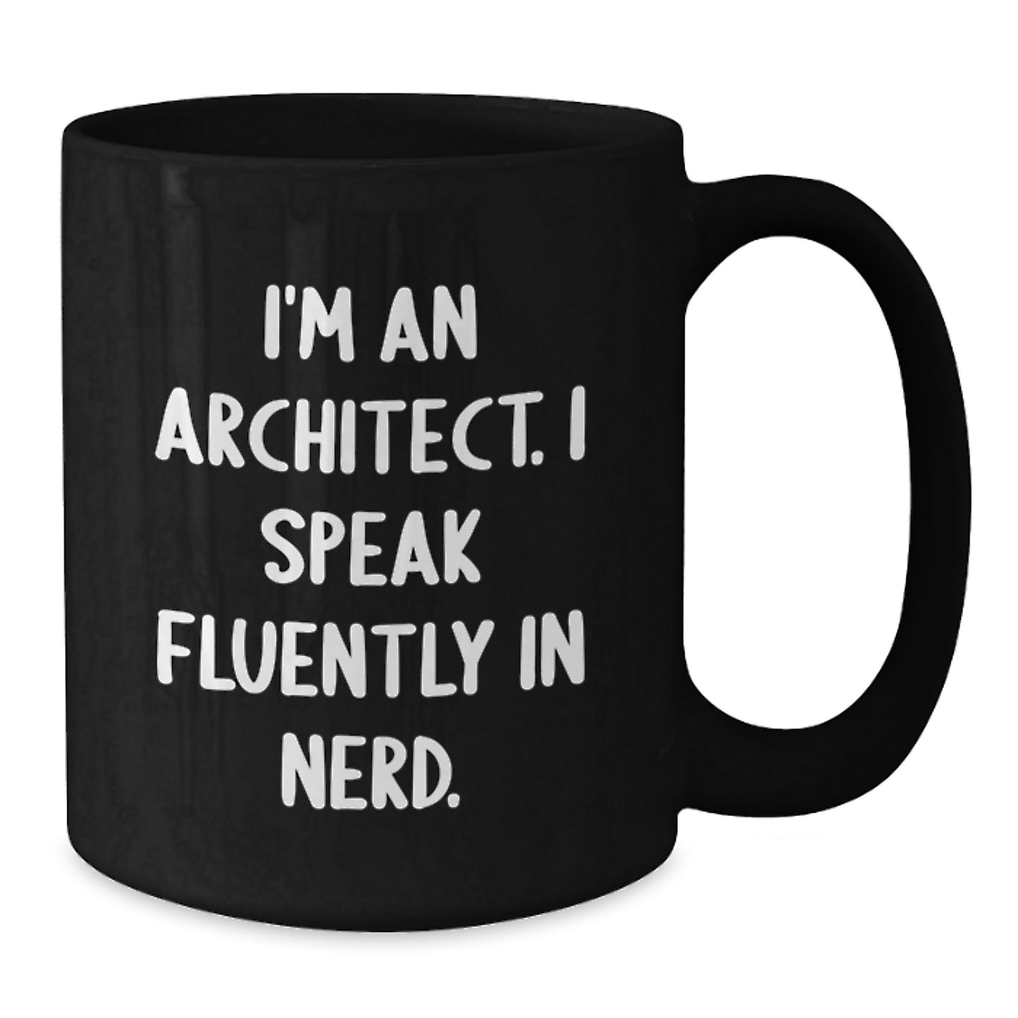 Funny Architect Gifts for Men - I'm An Architect. I Speak Fluently In genius. Black Coffee Mug - Unique Christmas Unique Gifts from Friends to Family - Additional