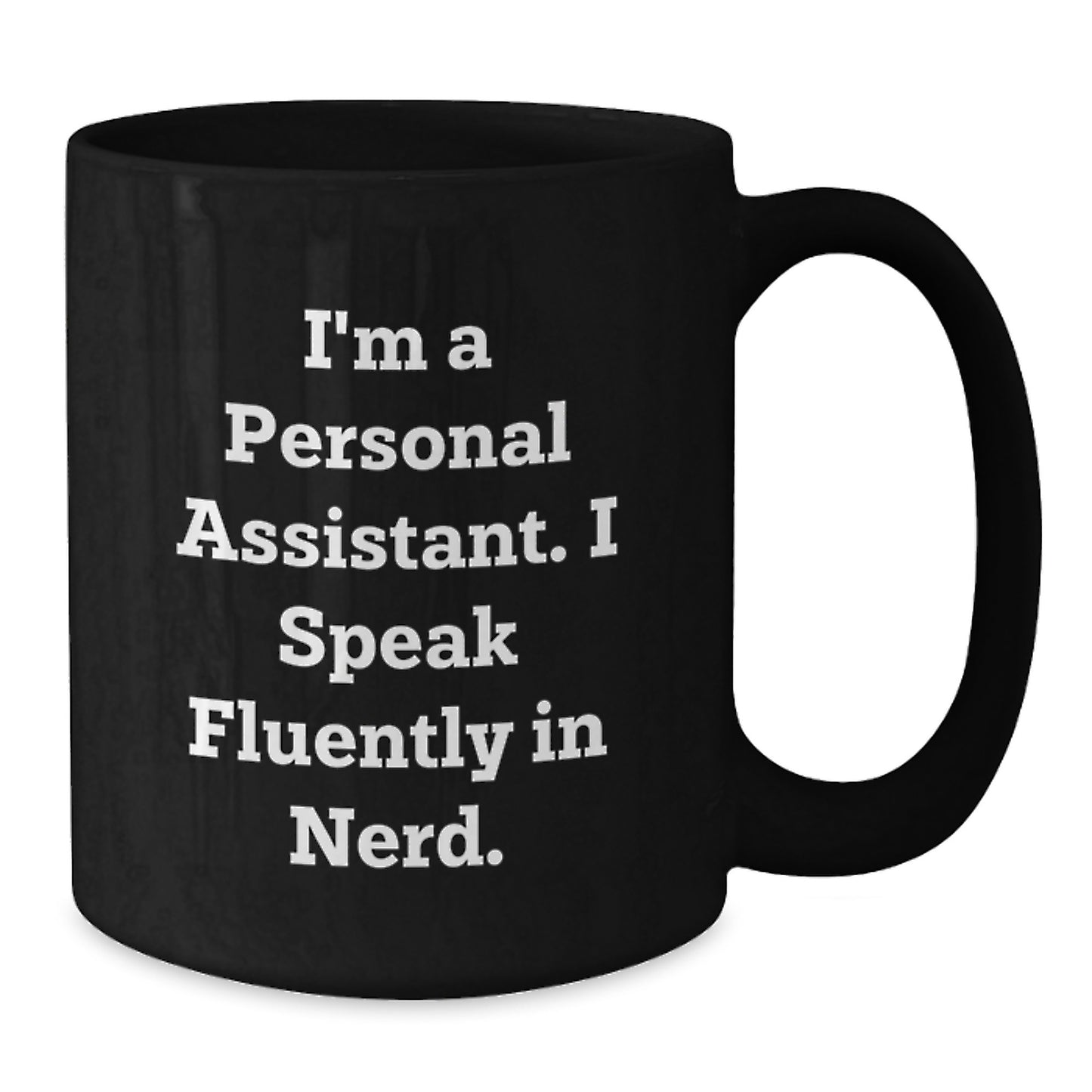 Funny Personal Assistant Gifts for Men, Black Coffee Mug, 'I'm A Personal Assistant. I Speak Fluently In genius.' Christmas Unique - Additional